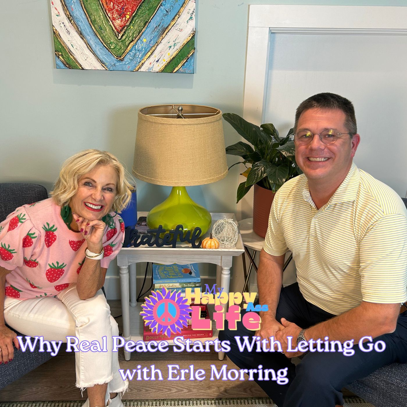 Why Real Peace Starts With Letting Go with Erle Morring