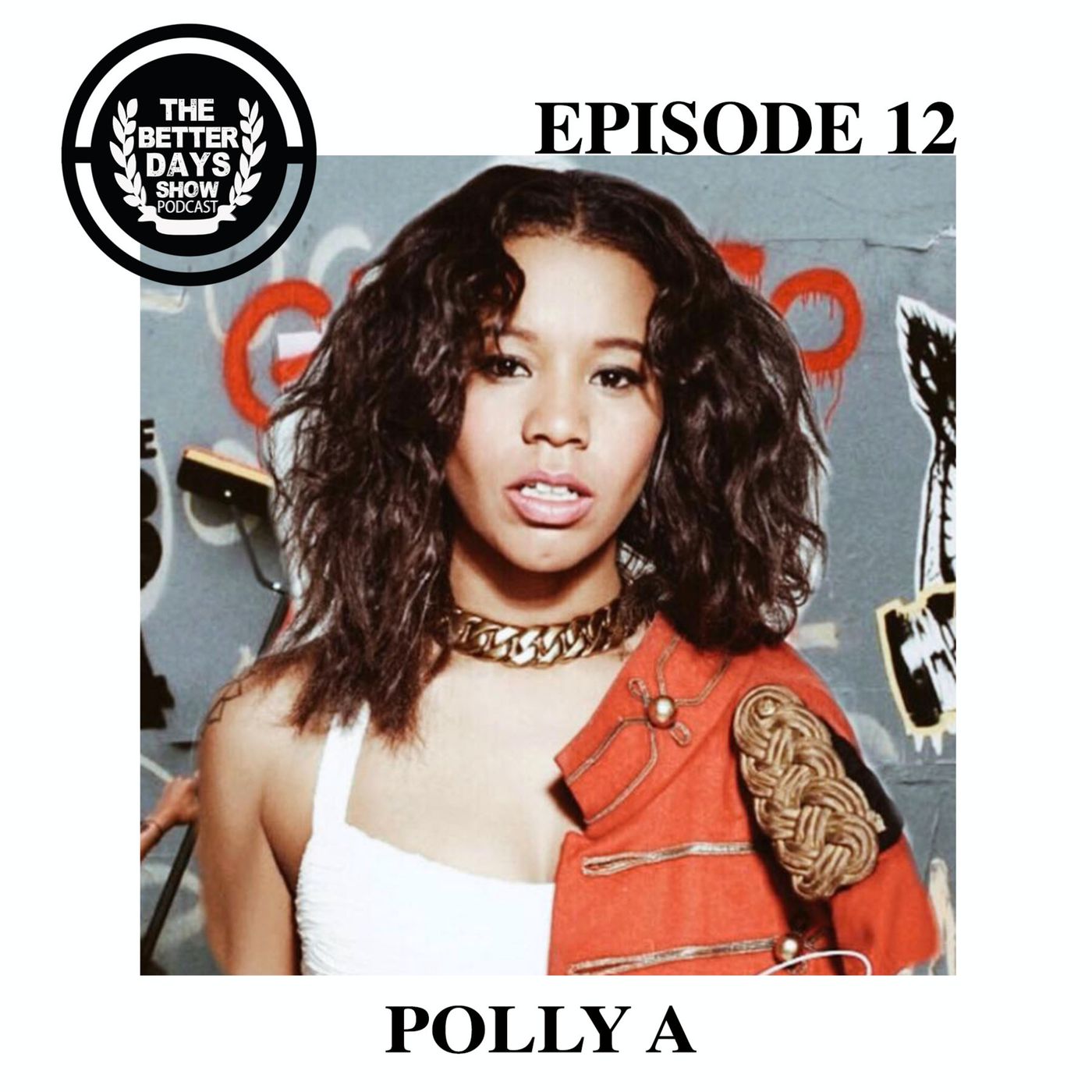 Episode 12. Polly A talks new single "Chosen", featured on "Crooked Smile" by J.Cole + more episode artwork