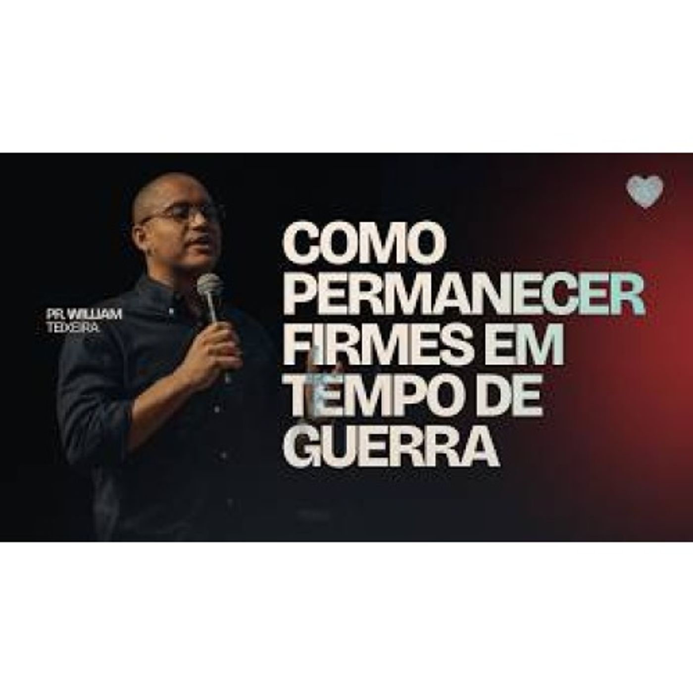 Como permanecer firmes em tempo de guerra | Pr. William Teixeira episode artwork