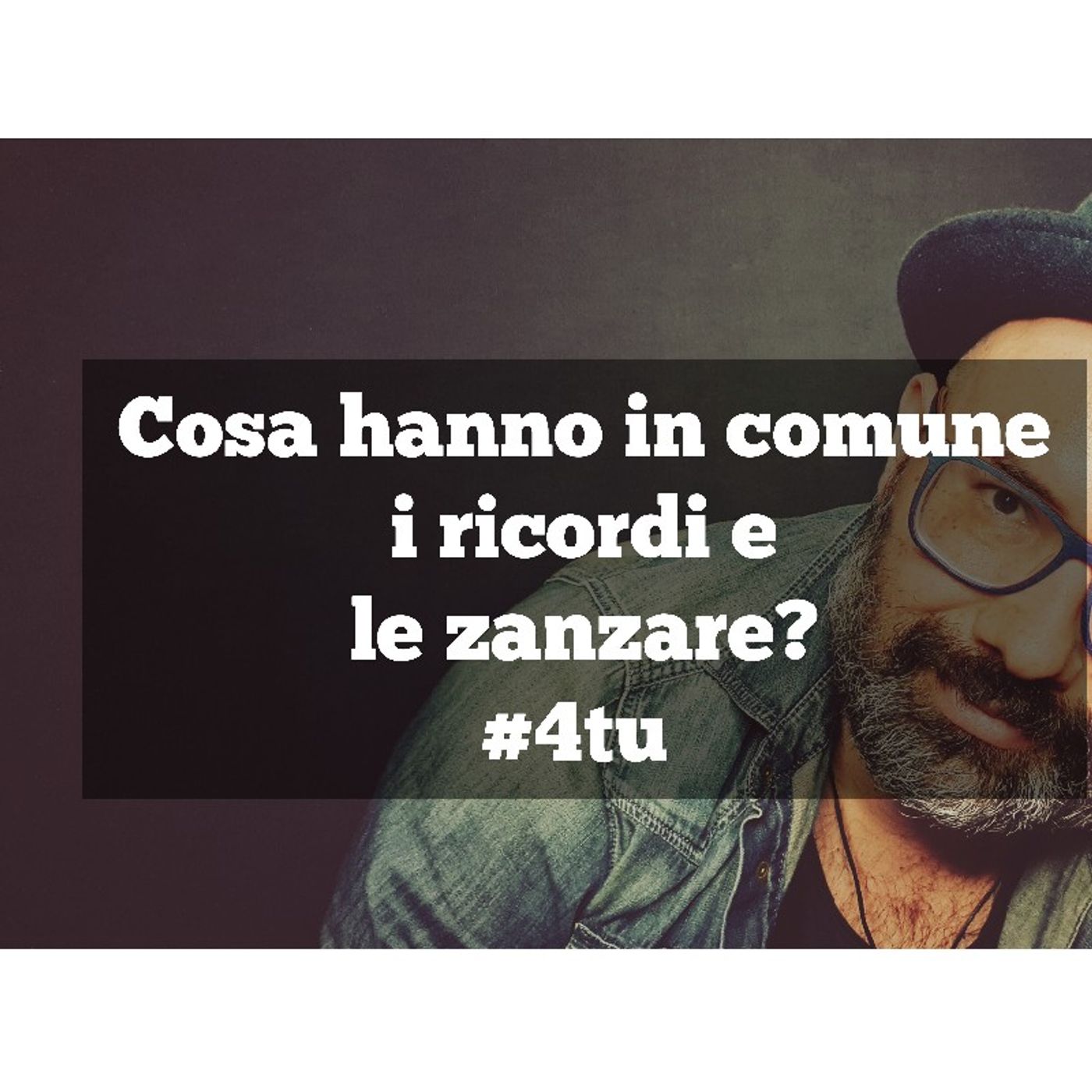Episodio 909 - Cosa hanno in comune i ricordi e le zanzare? #4tu episode artwork