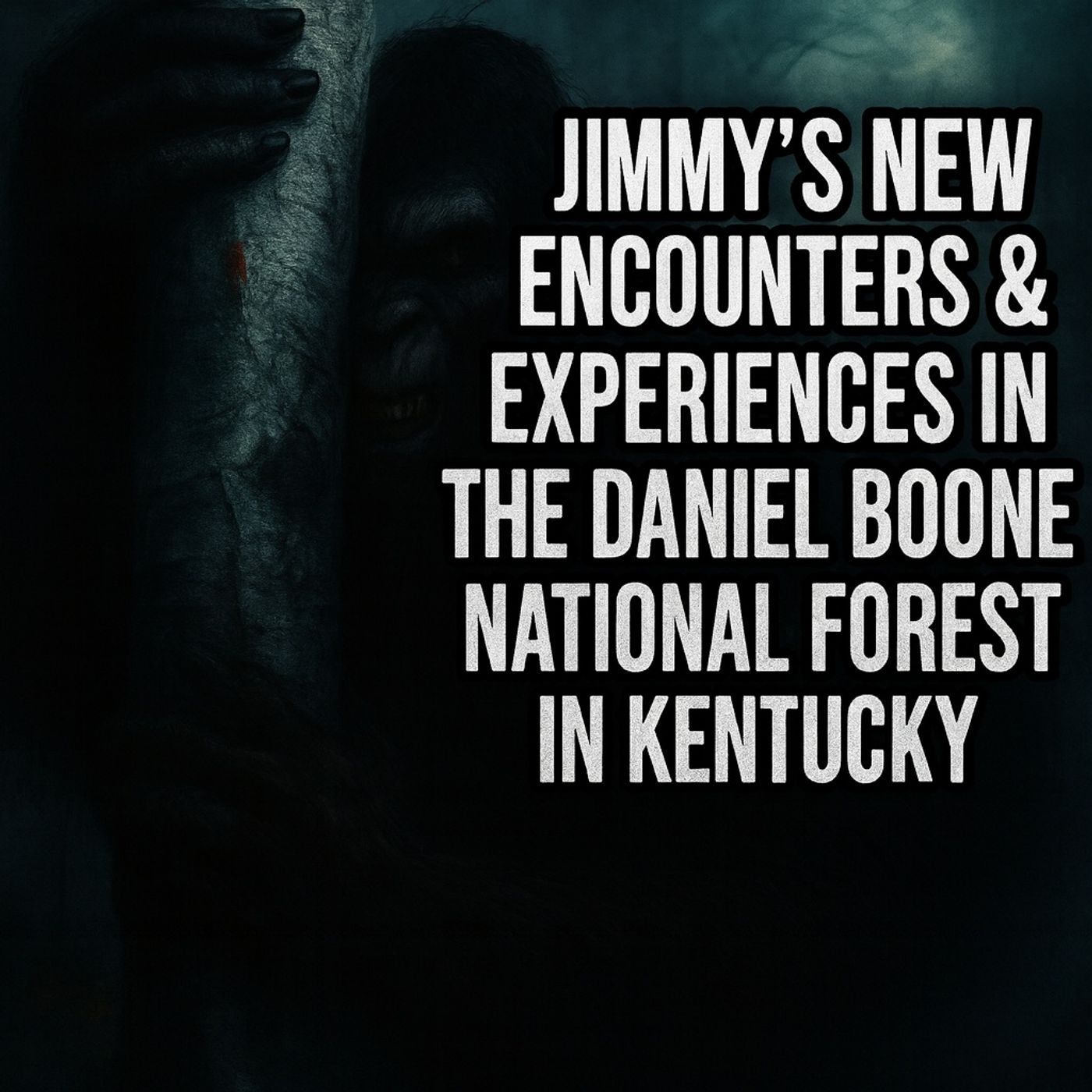 Terrifying Sasquatch Encounters in Daniel Boone National Forest | Jimmy’s New Bigfoot Evidence