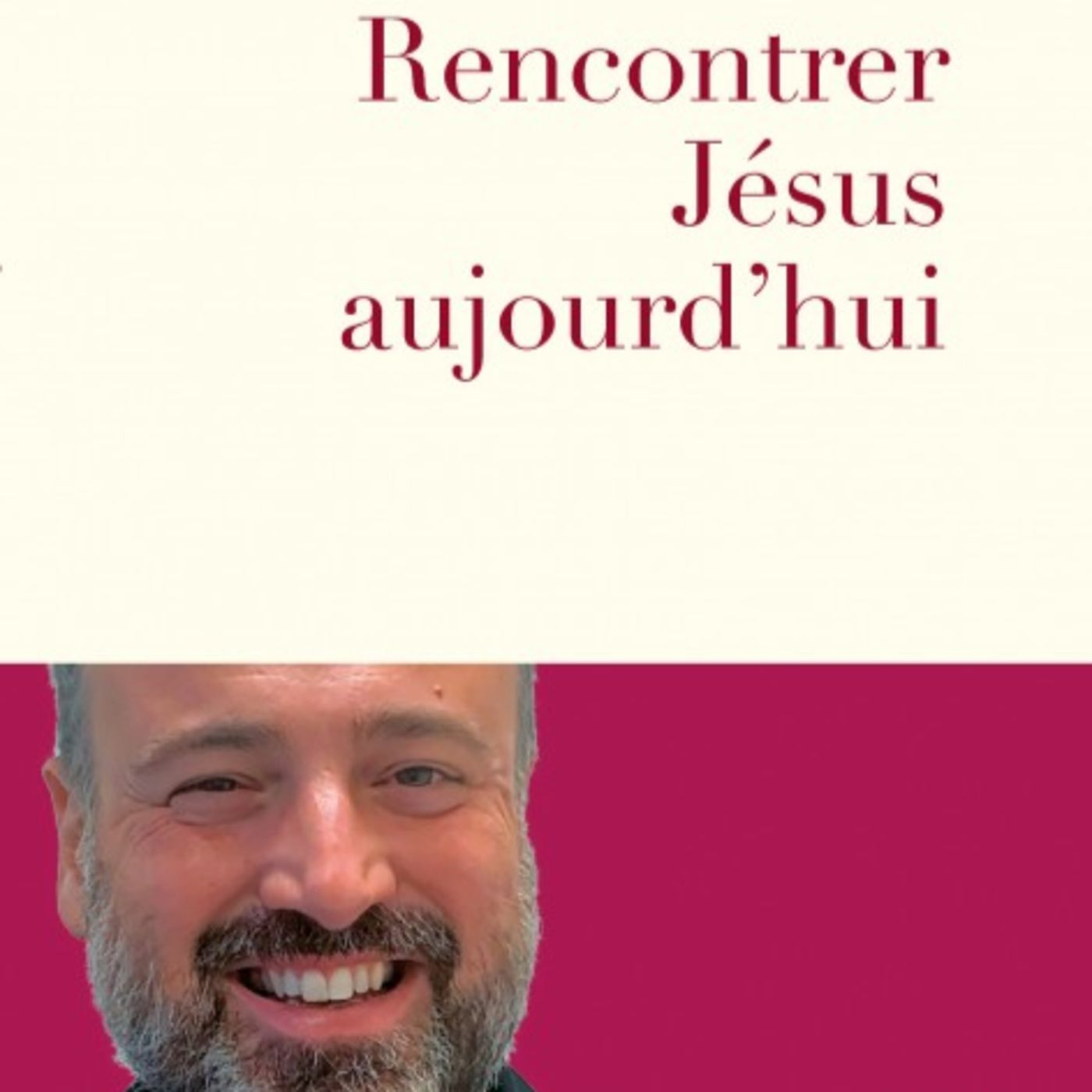 Rencontrer Jésus aujourd'hui par Emmanuel GOUGAUD episode artwork