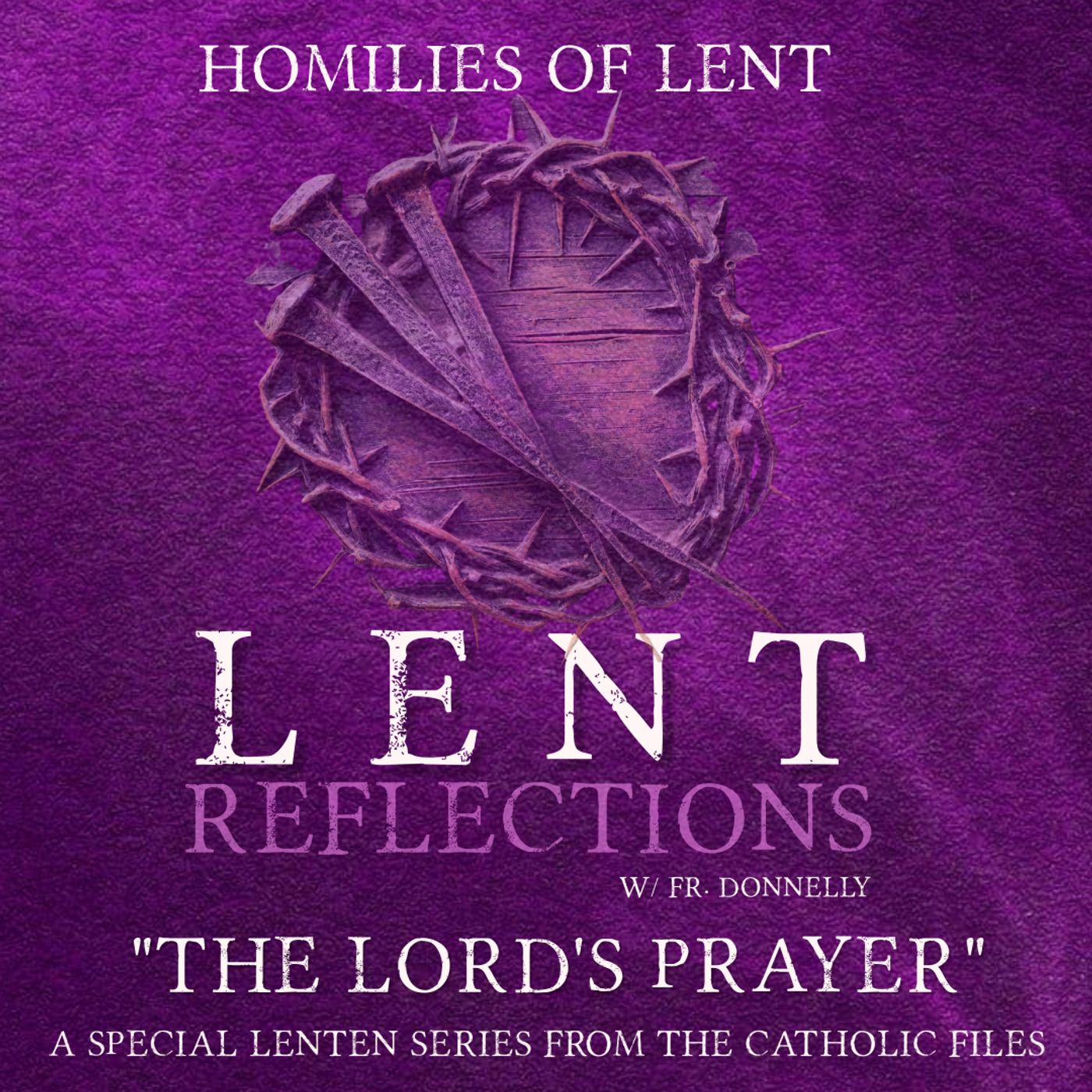 Lent Reflections - The Lord's Prayer