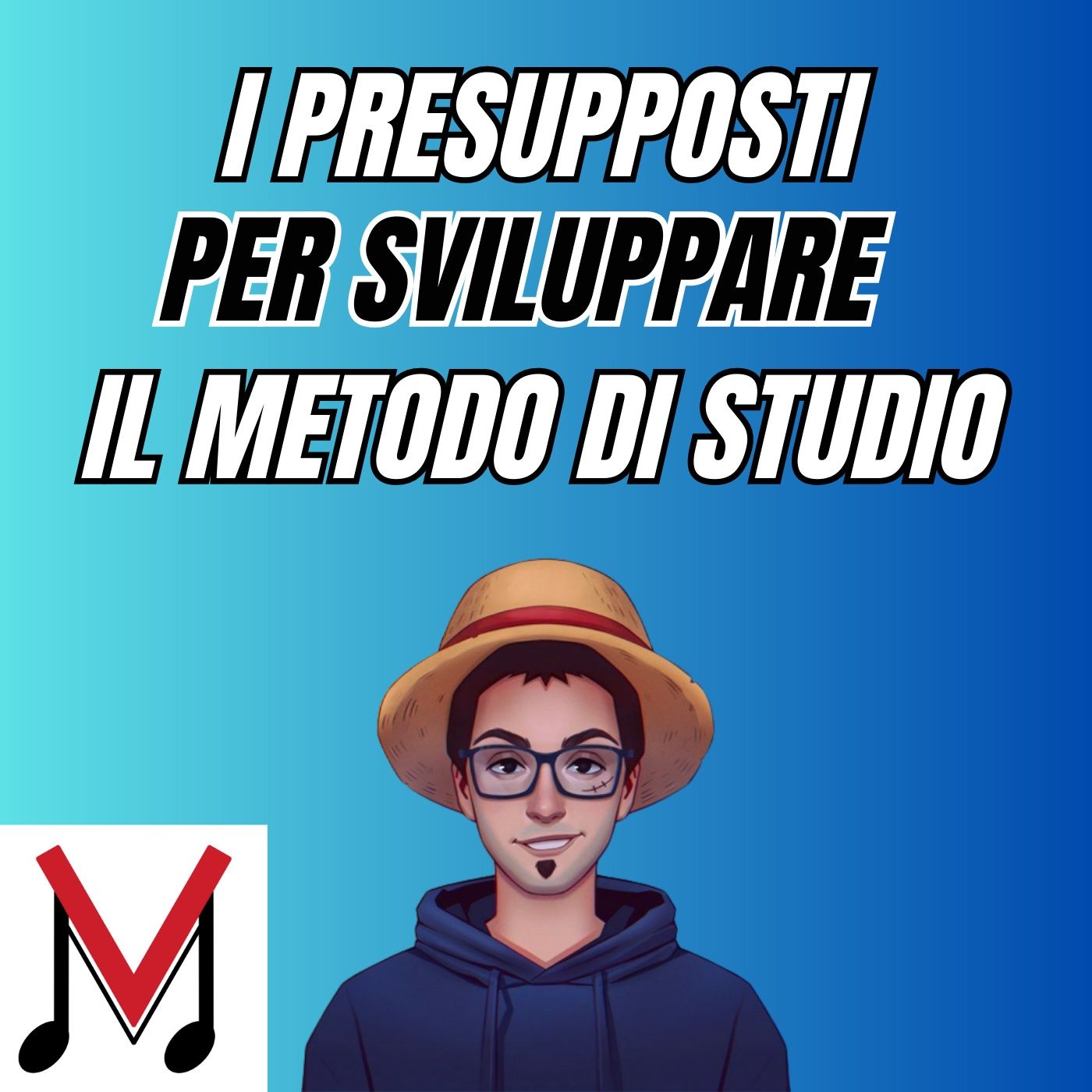 133 - MY MUSIC METHOD - Lez. 2 - I presupposti del metodo di studio episode artwork
