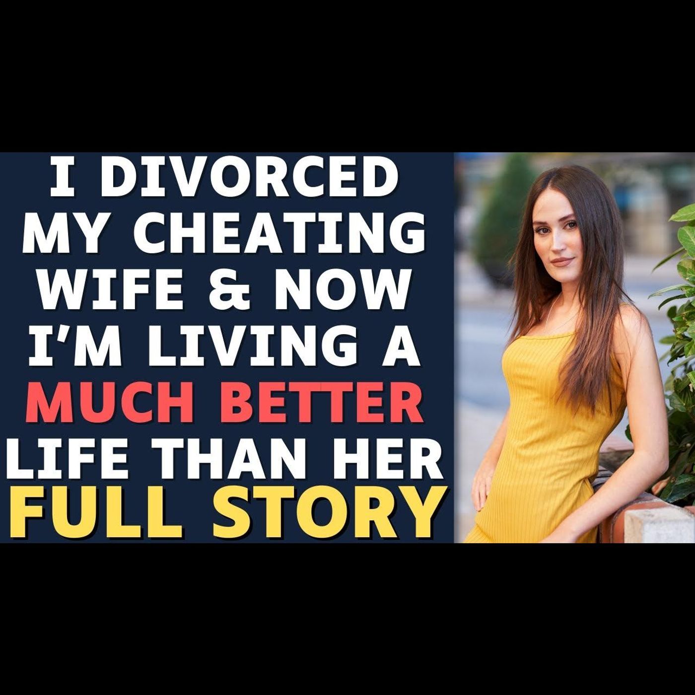 FULL STORY: I Divorced My Wife For Cheating & My Revenge Is A Better Life | Reddit Relationships episode artwork