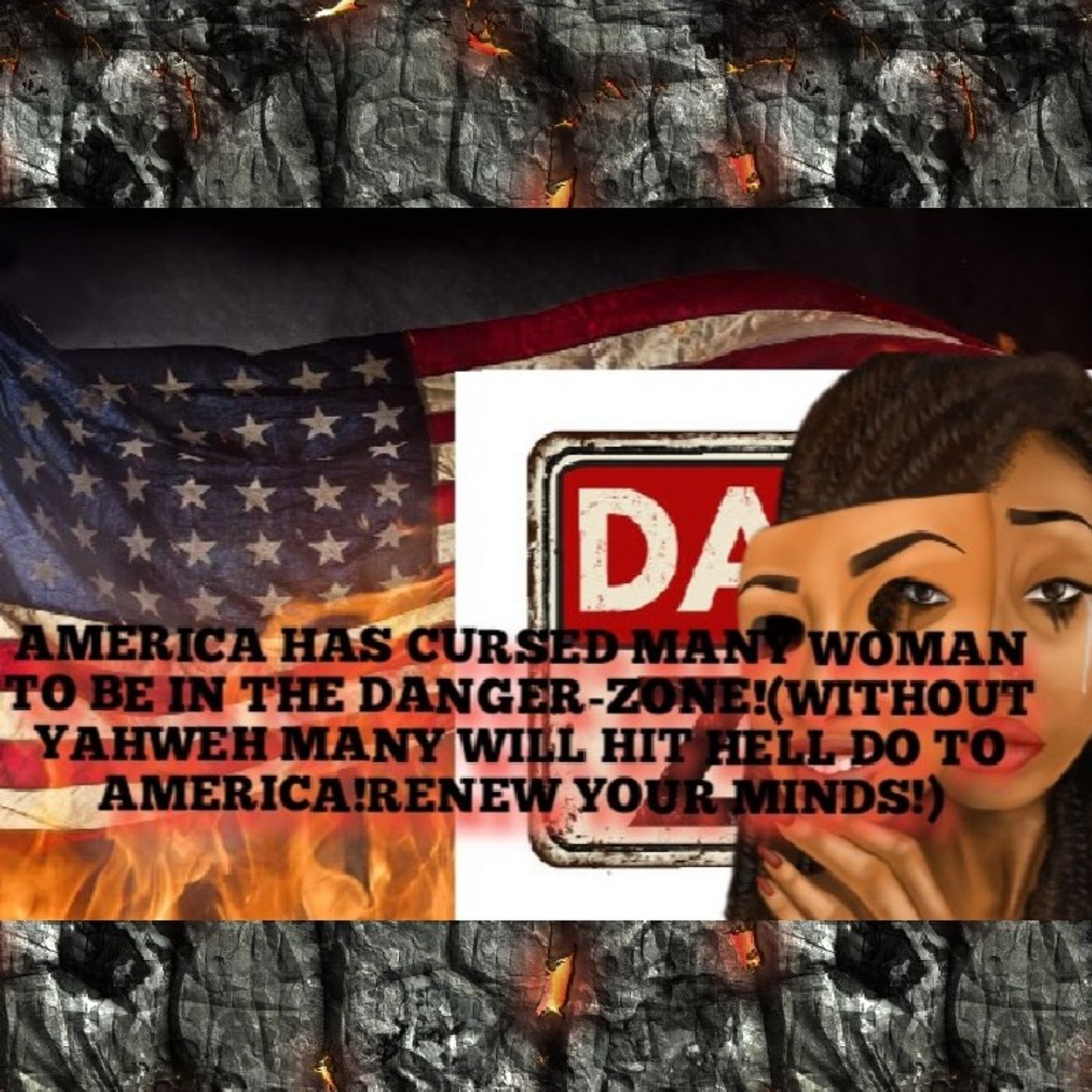 AMERICA HAS CURSED THE MIND OF MANY BLACK WOMAN!NOW U R IN YAHWEHS DANGER ZONE!!(RE-NEW YOUR MIND BEFORE ITS TOO LATE FOR U!) episode artwork