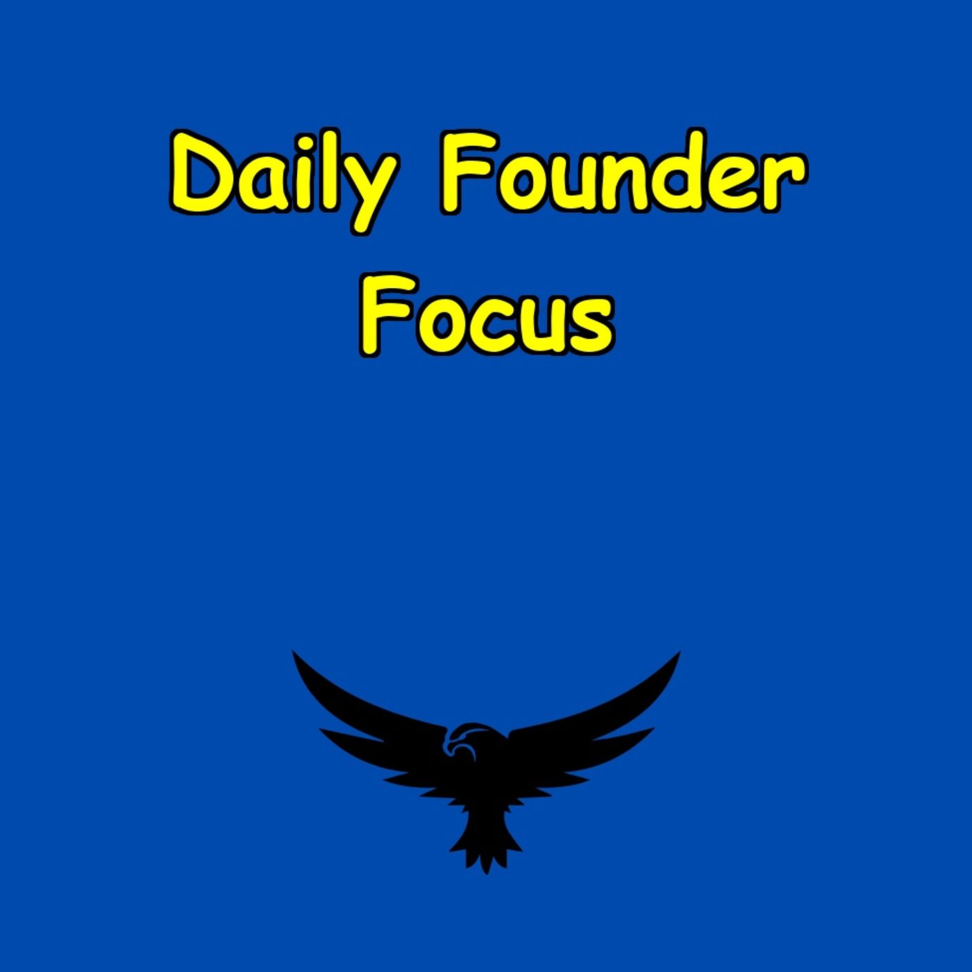 Daily Founder Focus | Sharp, Short, Impactful