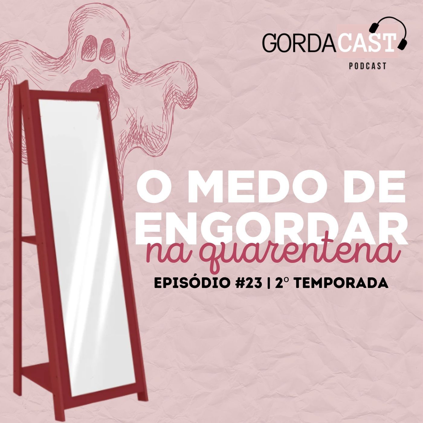 GordaCast #23 | O medo de engordar na quarentena com Gabriele Menezes