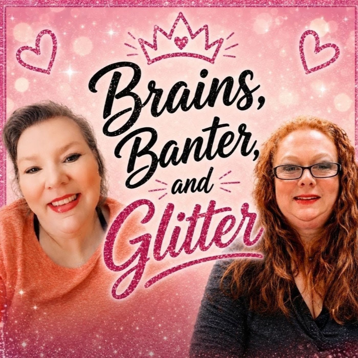 Brains, Banter, and Glitter podcast artwork