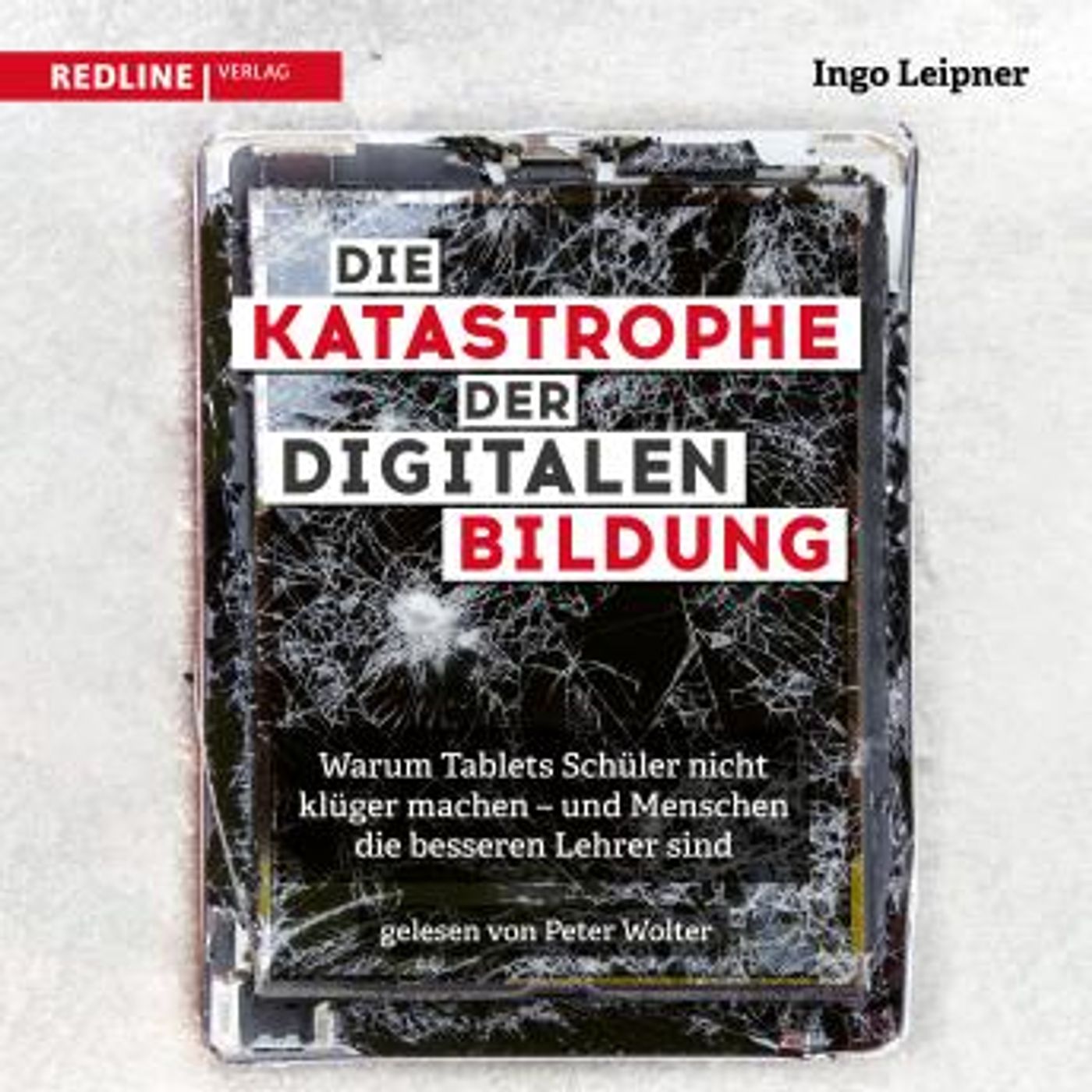 [German] - Die Katastrophe der digitalen Bildung: Warum Tablets Schüler nicht klüger machen – und Menschen die besseren Lehrer sind by Ingo episode artwork