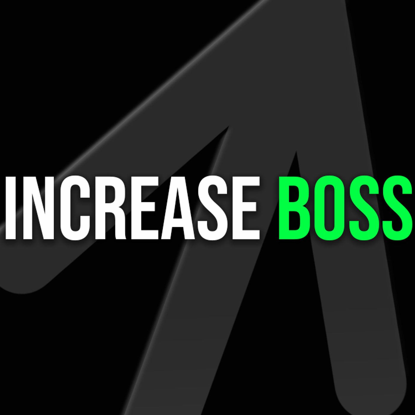 Increase Boss