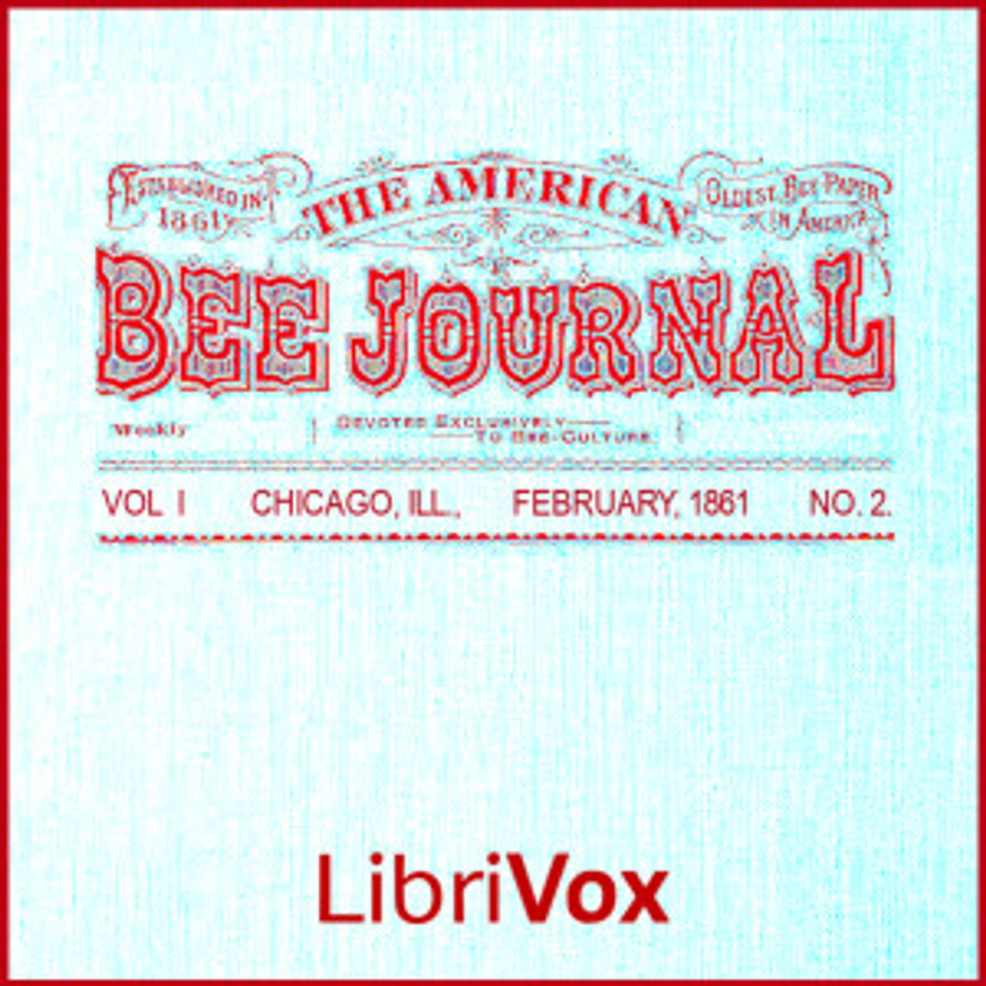 American Bee Journal, Vol. I, No. 2, February 1861, The by Various
