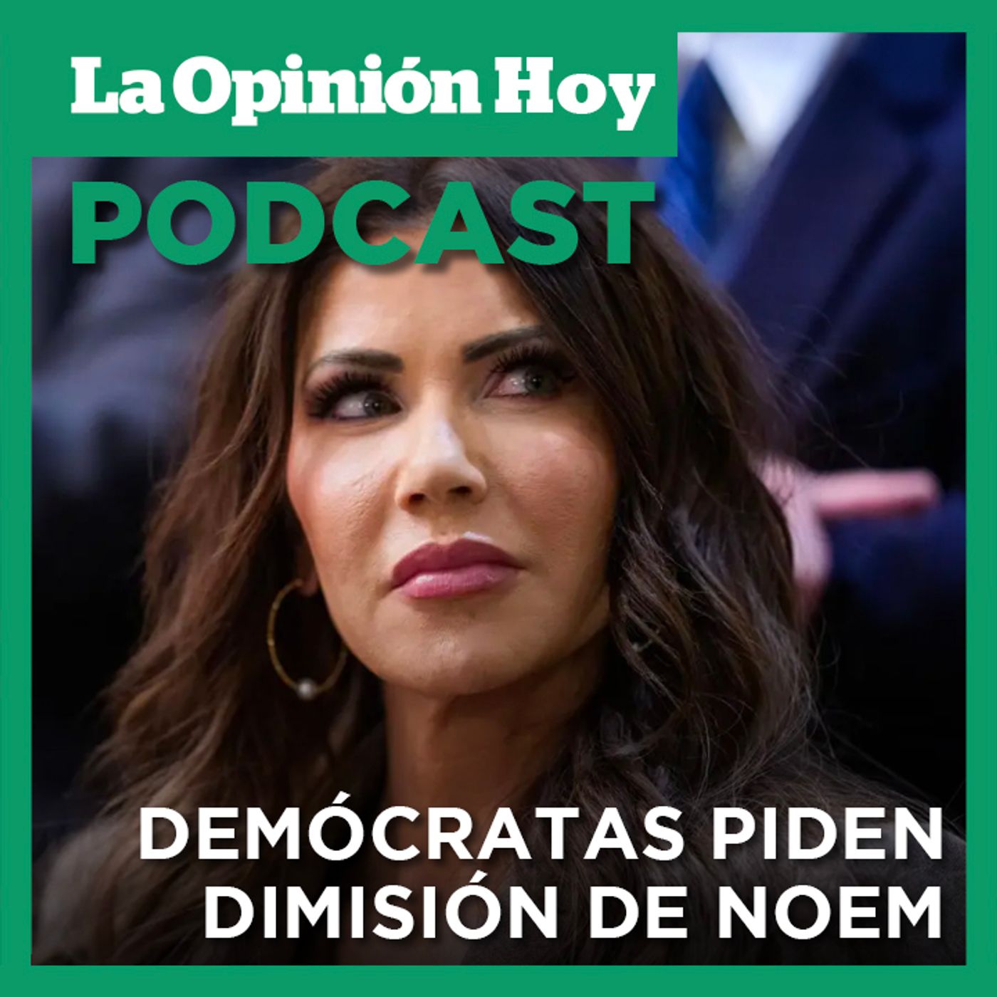 Demócratas piden la dimisión de Kristi Noem y acabar con el ICE.