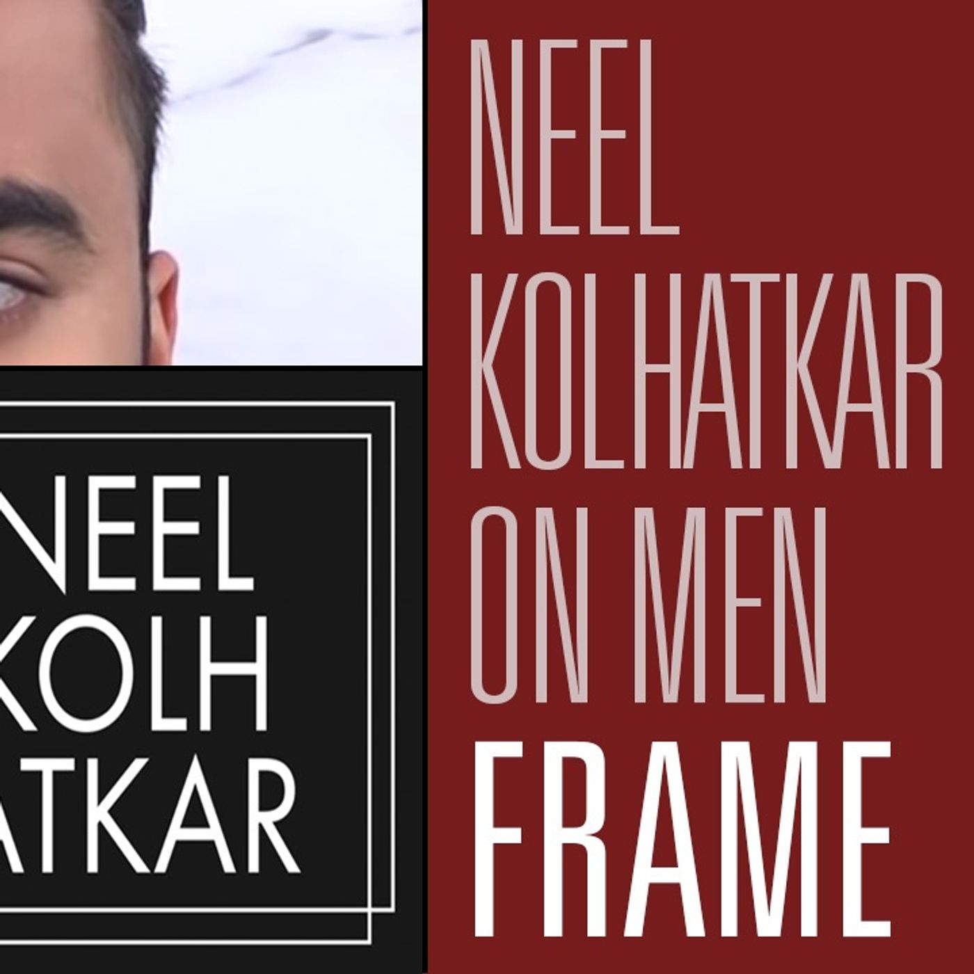 Neel Kolhatkar Is Well Meaning When Discussing Men, But We Have Thoughts | Maintaining Frame 12