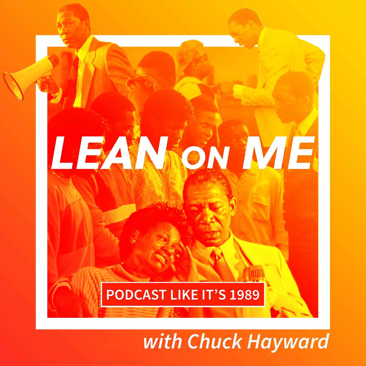 1989: Lean On Me with Chuck Hayward