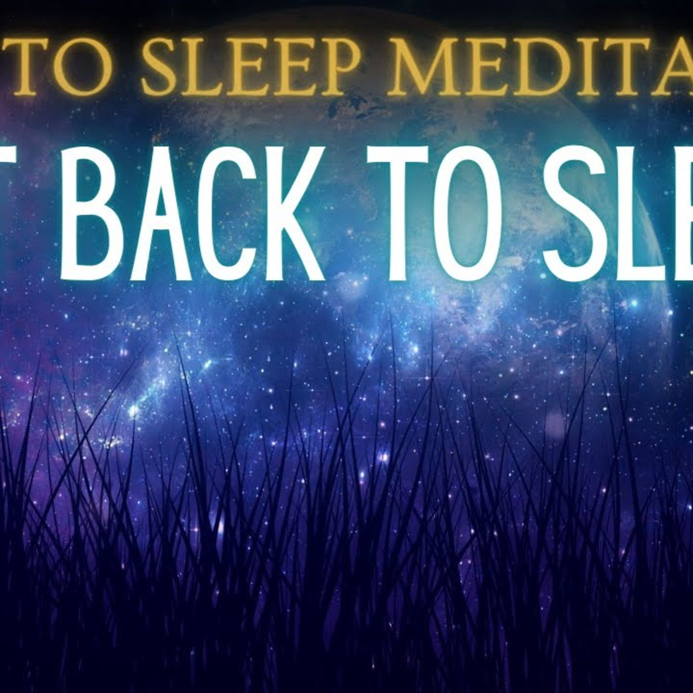 GET BACK TO SLEEP Meditation | Deep Sleep Meditation | Meditation with Sleep Music to Fall Asleep to