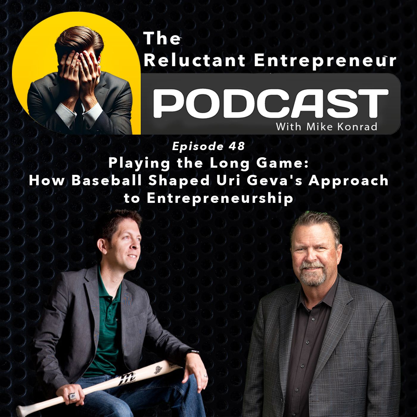 Playing the Long Game:How Baseball Shaped Uri Geva's Approach to Entrepreneurship - Episode 48