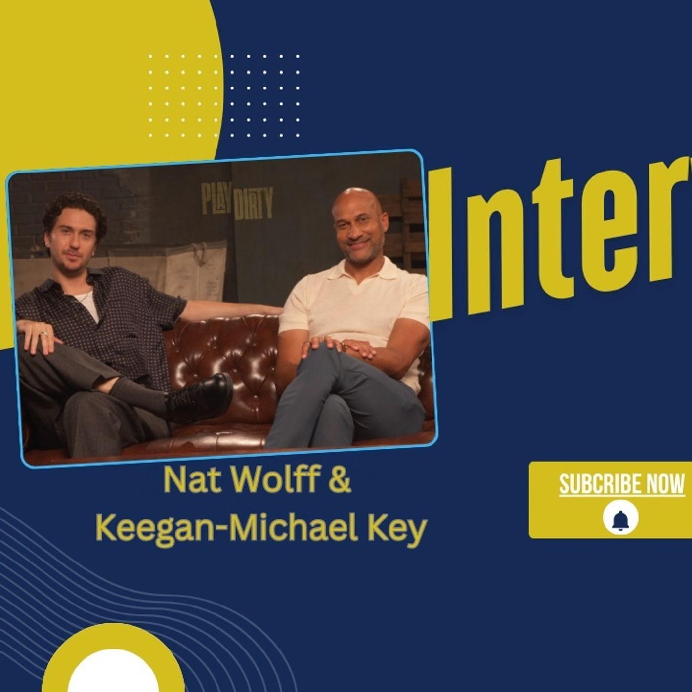 Keegan-Michael Key and Nat Wolff Talk Action-Comedy PLAY DIRTY