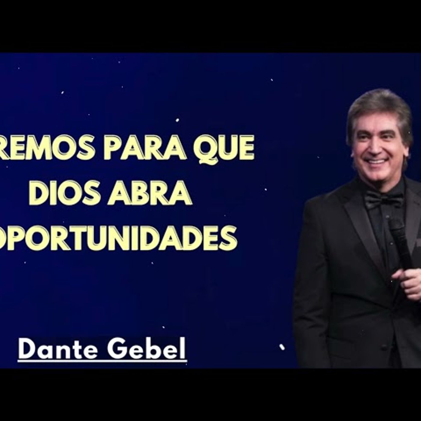 Oración para Recibir Nuevas Oportunidades de Dios - Predicas de Dante Gebel