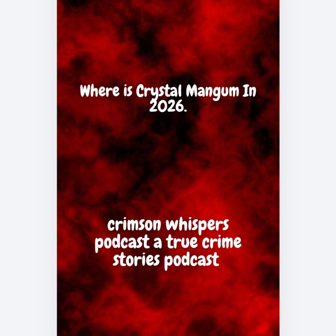 Where is Crystal Mangum In 2026. episode artwork
