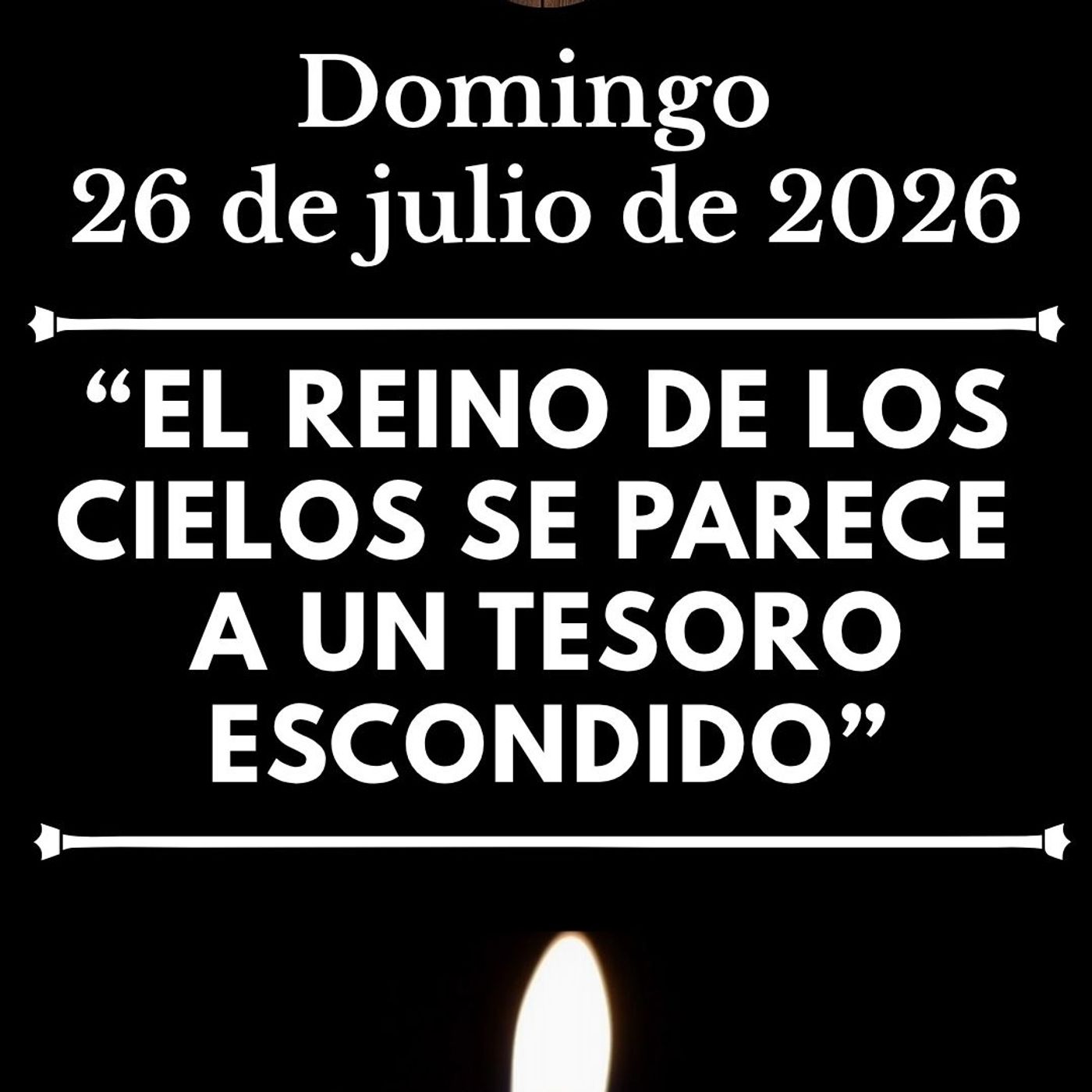 Evangelio del domingo 26 de julio de 2026 - "El Reino de los Cielos se parece a un tesoro escondido" episode artwork