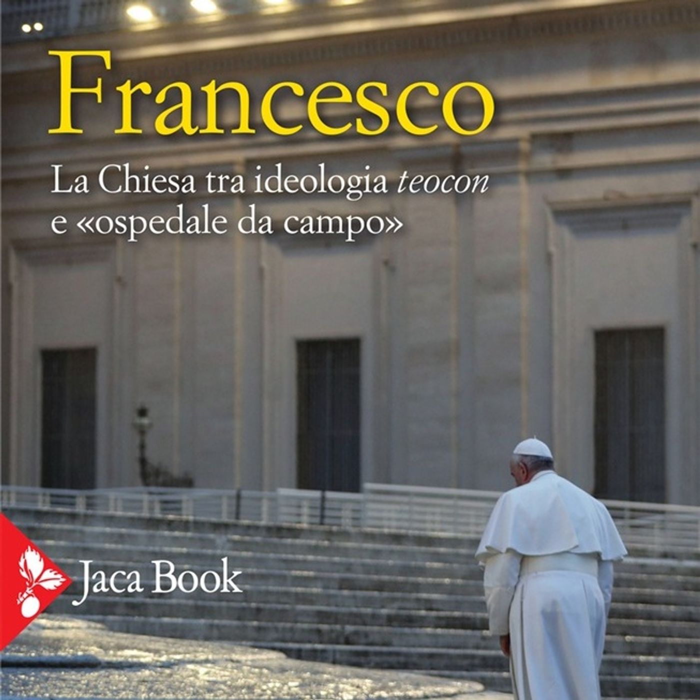 Francesco. La Chiesa tra ideologia teocon e «ospedale da campo» | Massimo Borghesi episode artwork