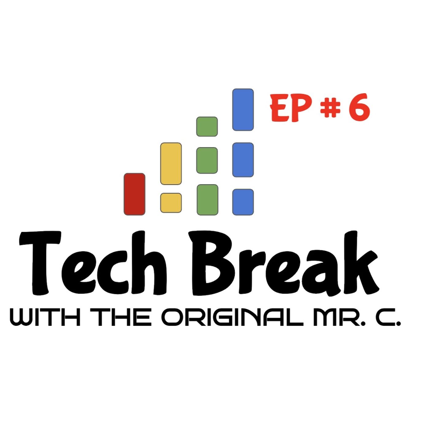 Tech Break with the Original Mr. C