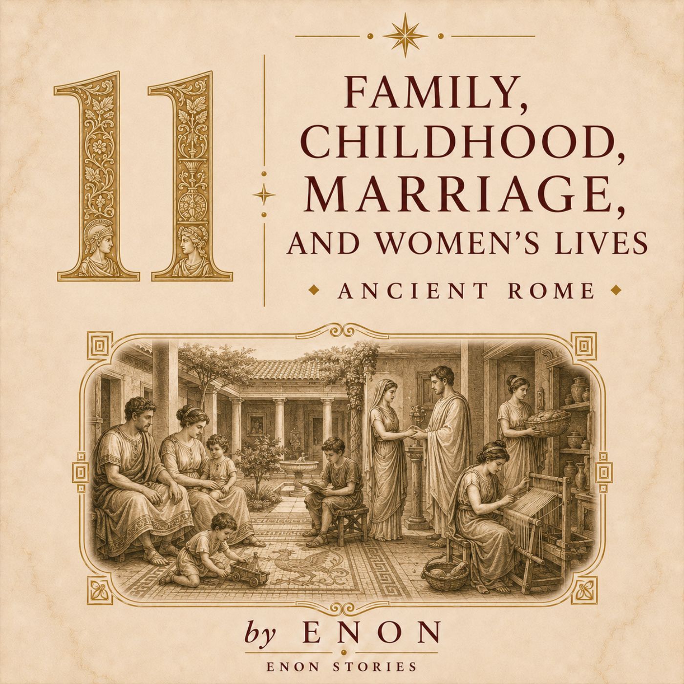 Ancient Rome - FAMILY, CHILDHOOD, MARRIAGE, AND WOMEN'S LIVES episode artwork