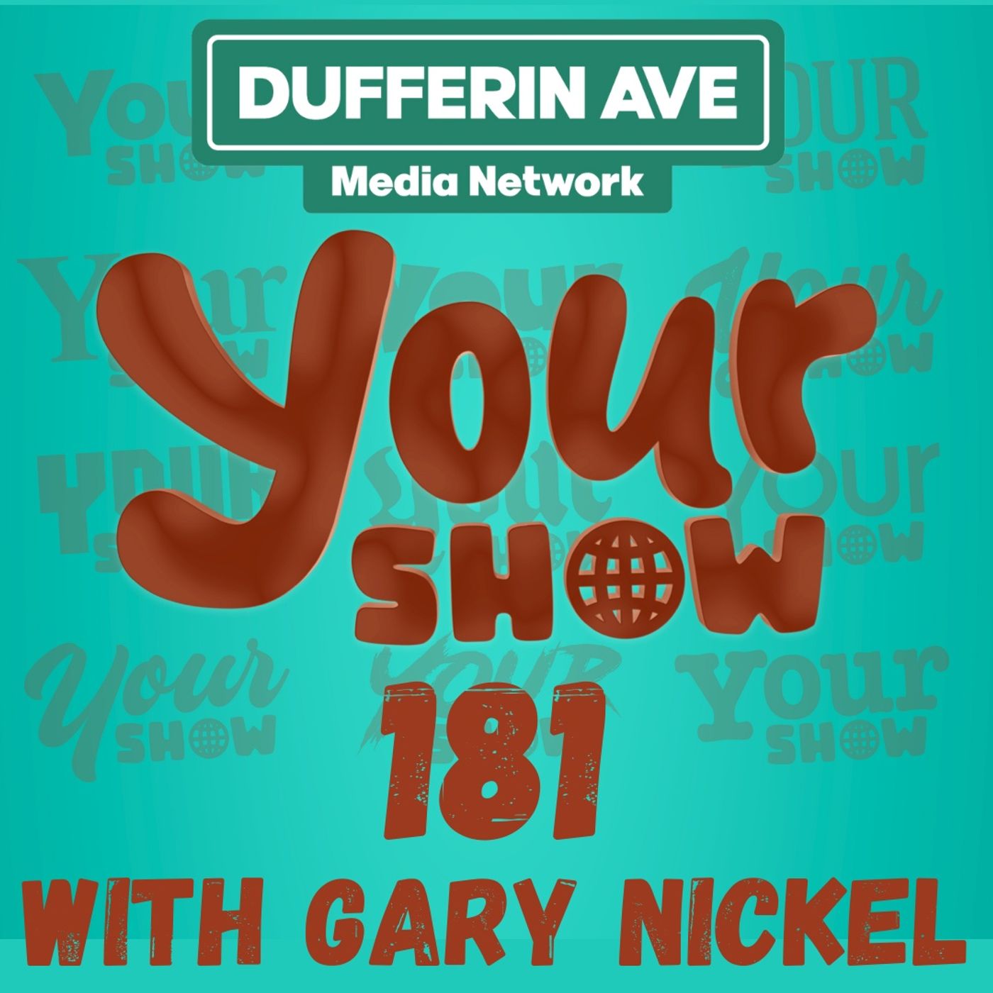 Your Show with Gary Nickel - Ep 181 - Dufferin Ave Media Network episode artwork