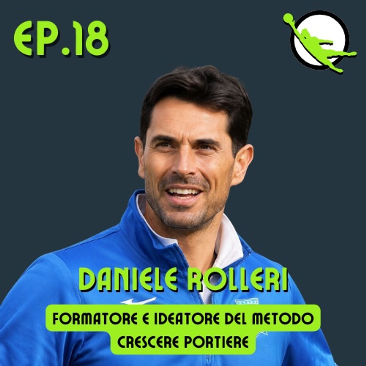 Ep. 18 - Daniele Rolleri - Formatore e Ideatore del Metodo Crescere Portiere episode artwork