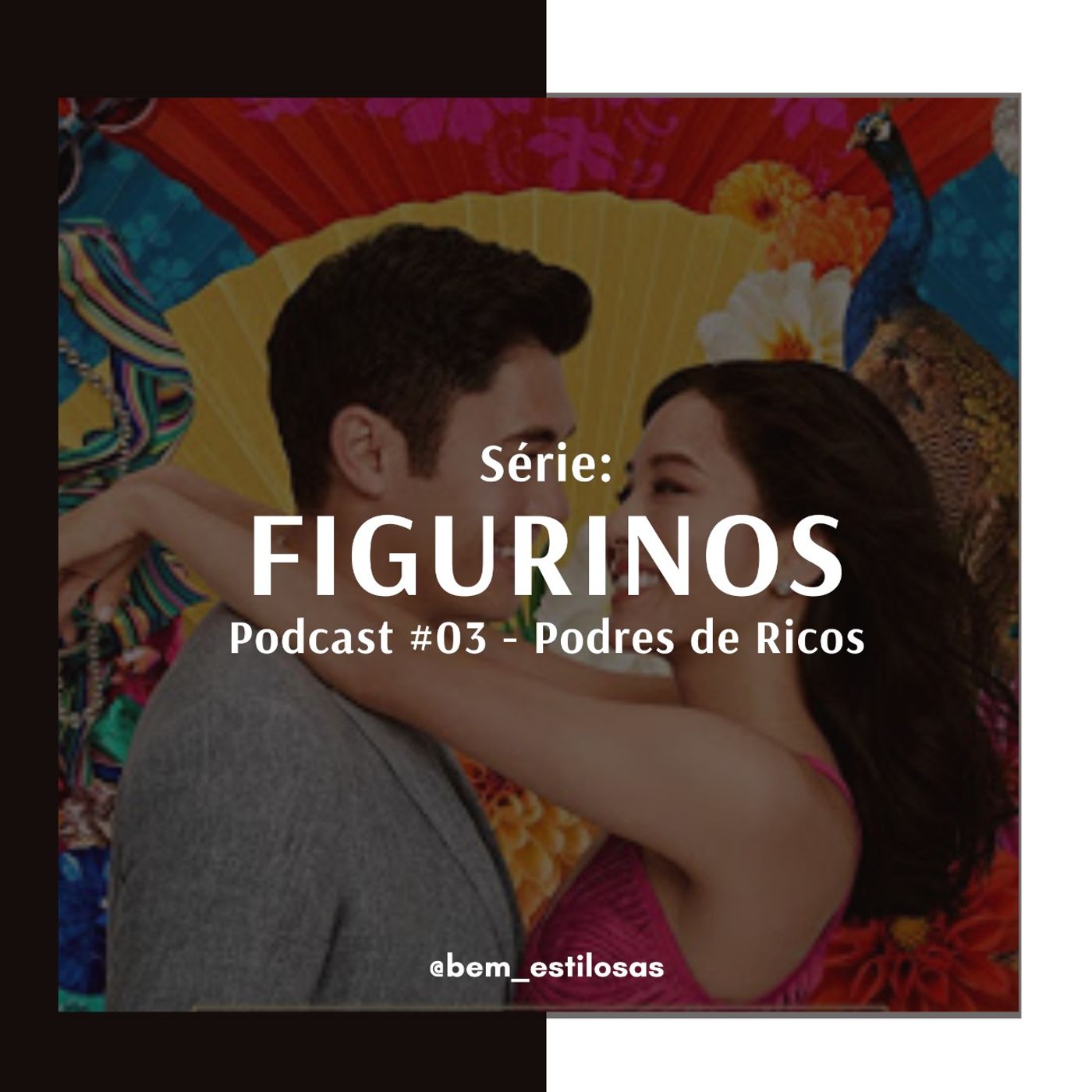 Figurinos #03 - Podres de Ricos