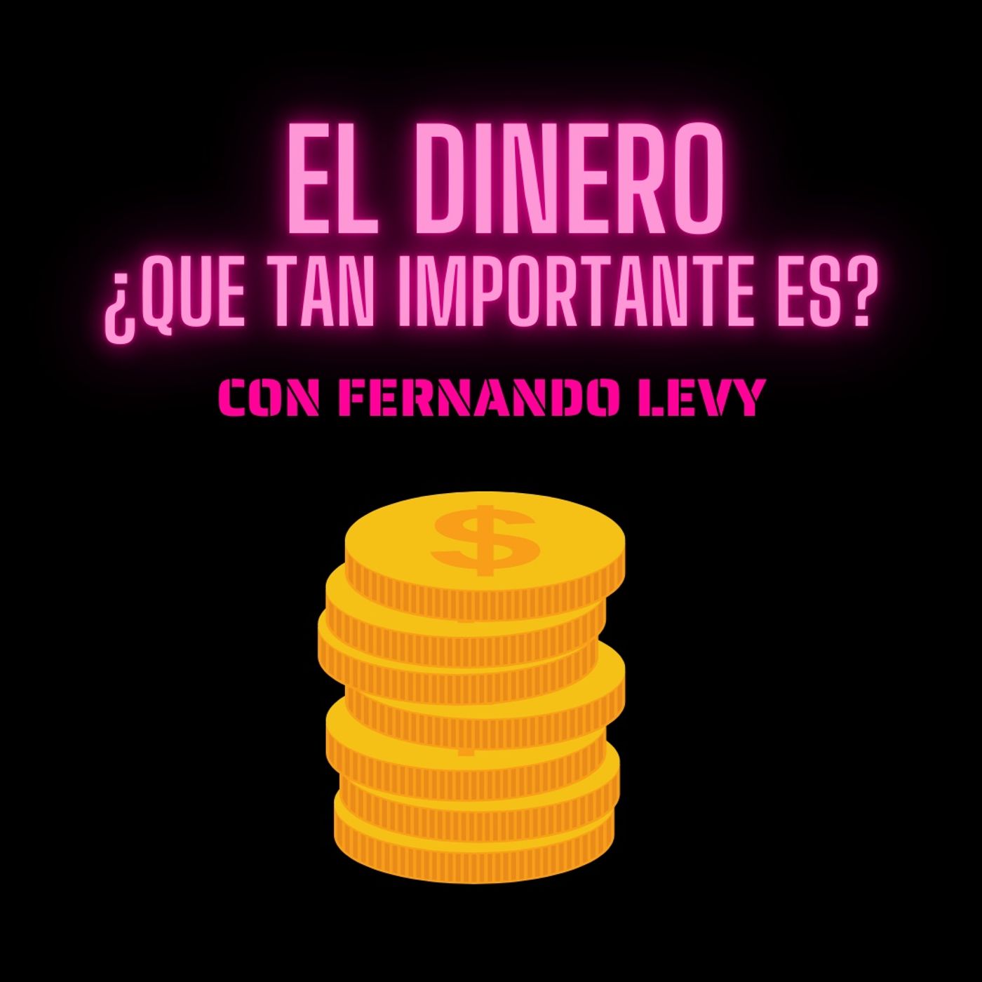 EPISODIO 15- EL DINERO, ¿QUE TAN IMPORTANTE ES?