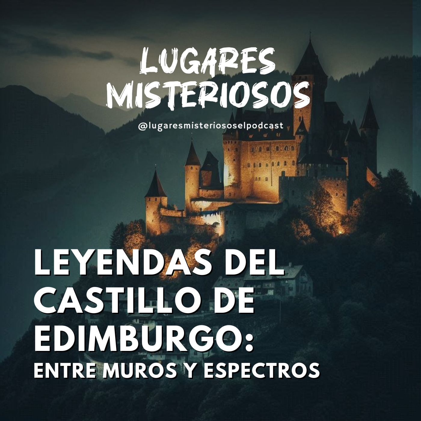 Entre Muros y Espectros: Leyendas del Castillo de Edimburgo