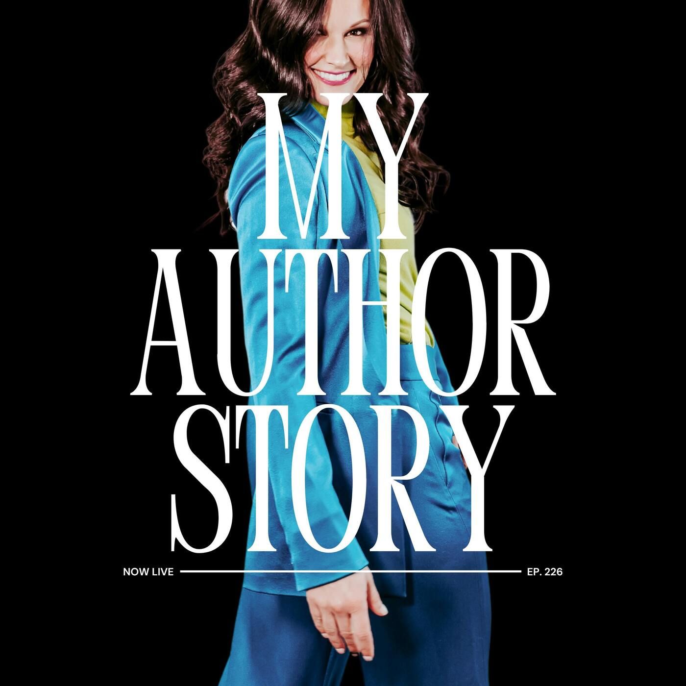 226: Want to Know My Author Story? Here’s How I Was Guided to Write My Book
