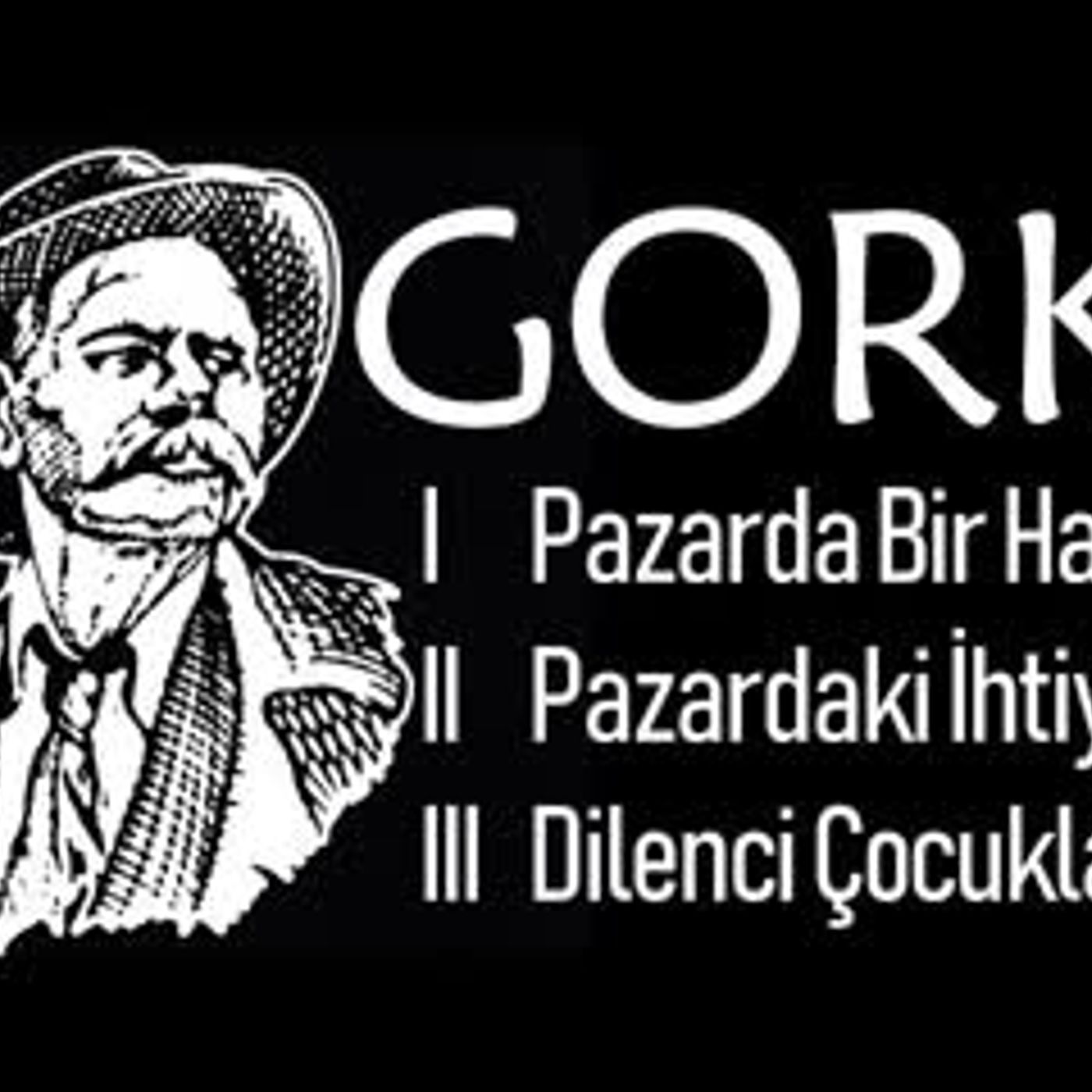 PAZAR  Maksim GORKİ sesli kitap tek parça Akın ALTAN episode artwork