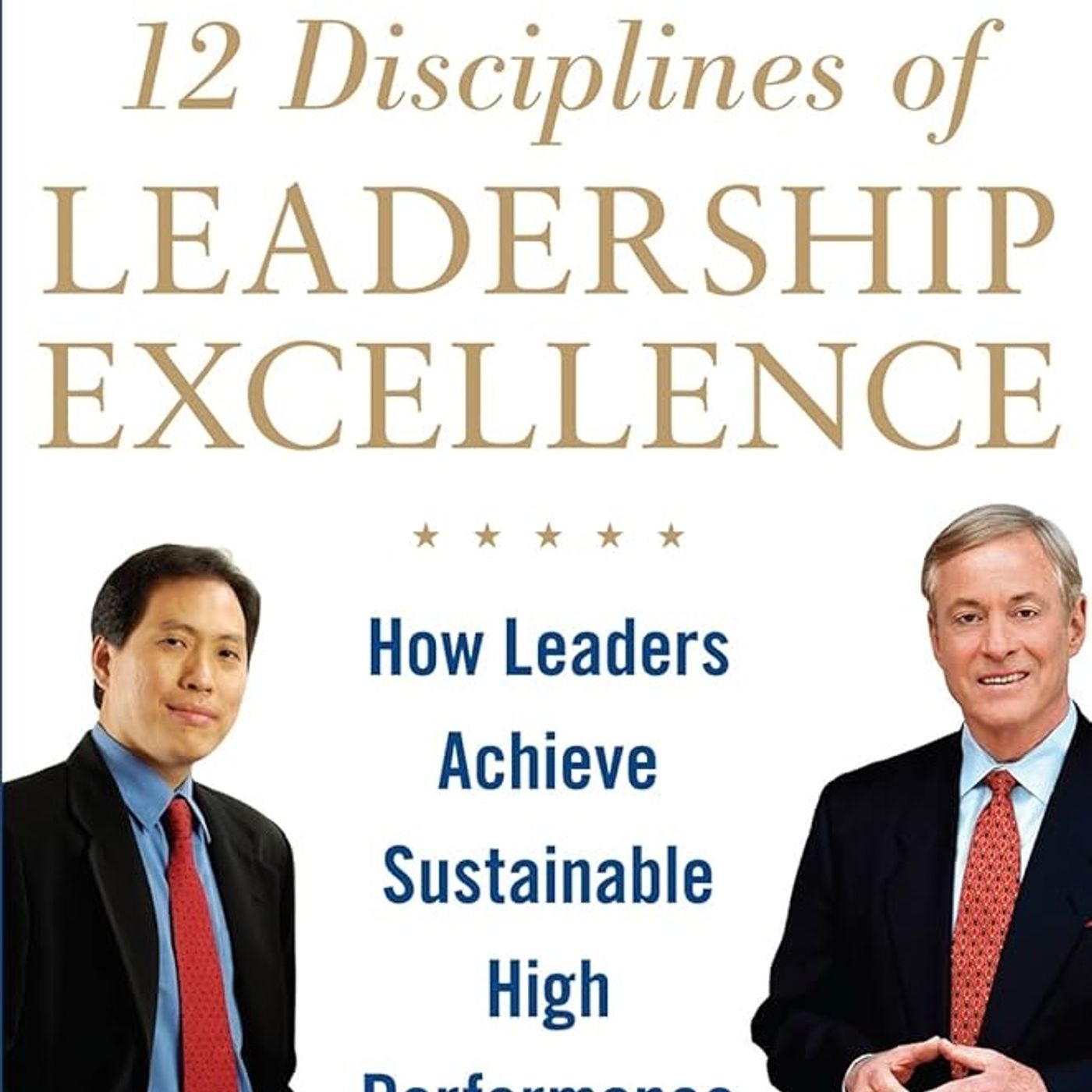 12 Disciplines of Leadership Excellence: How Leaders Achieve Sustainable High Performance episode artwork