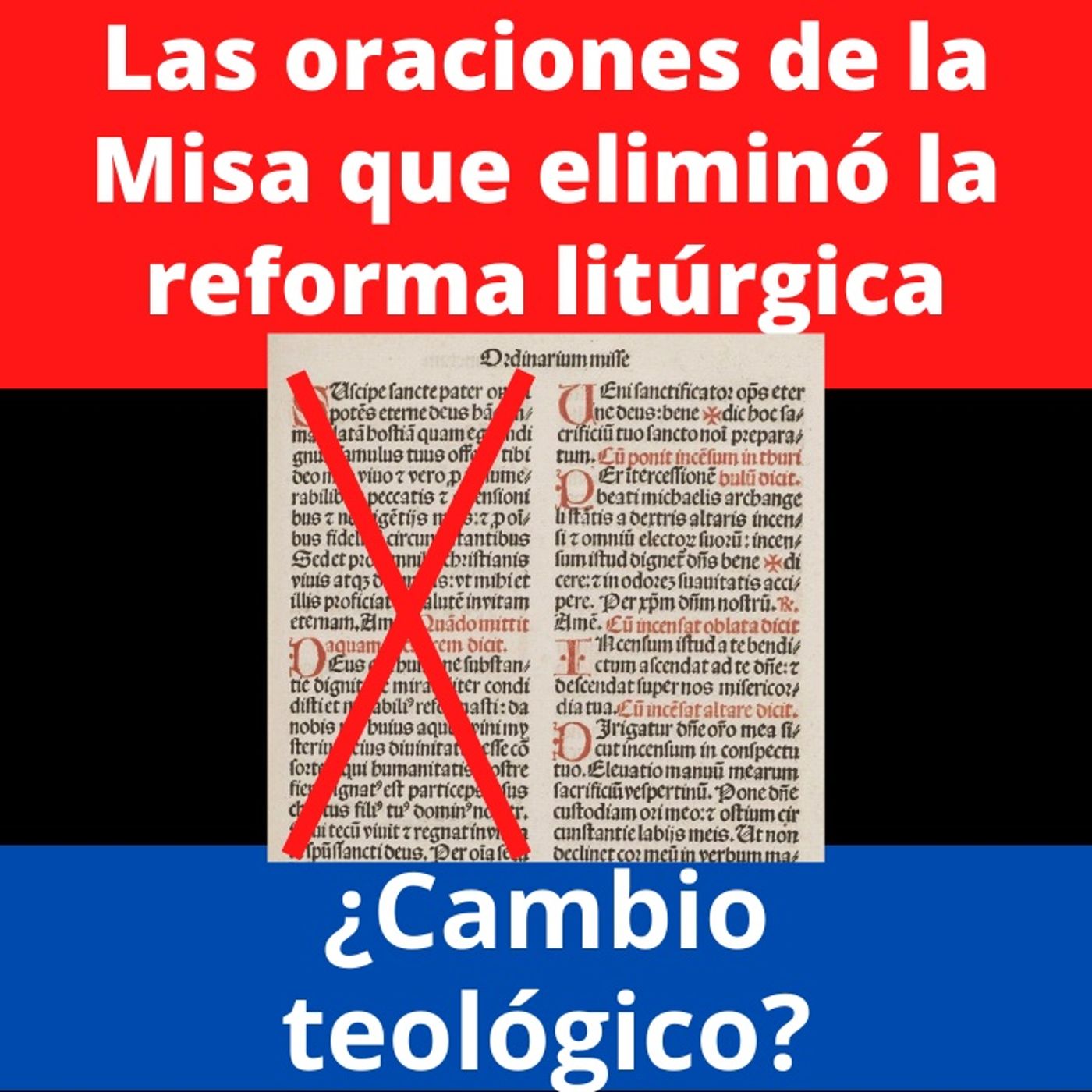 Las oraciones de la Misa Tradicional que eliminó la reforma litúrgica. ¿Cambio teológico?