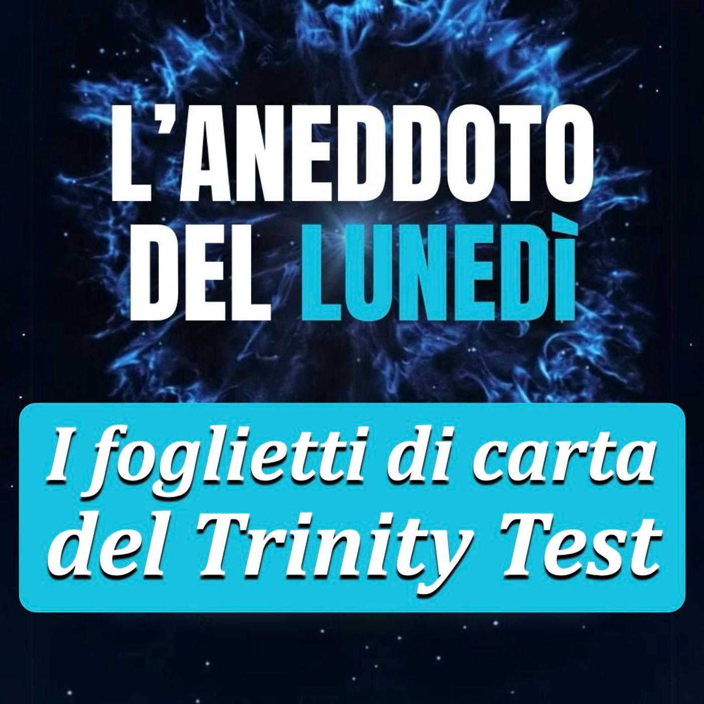 I foglietti di carta del Trinity Test - Aneddoto del Lunedì #43