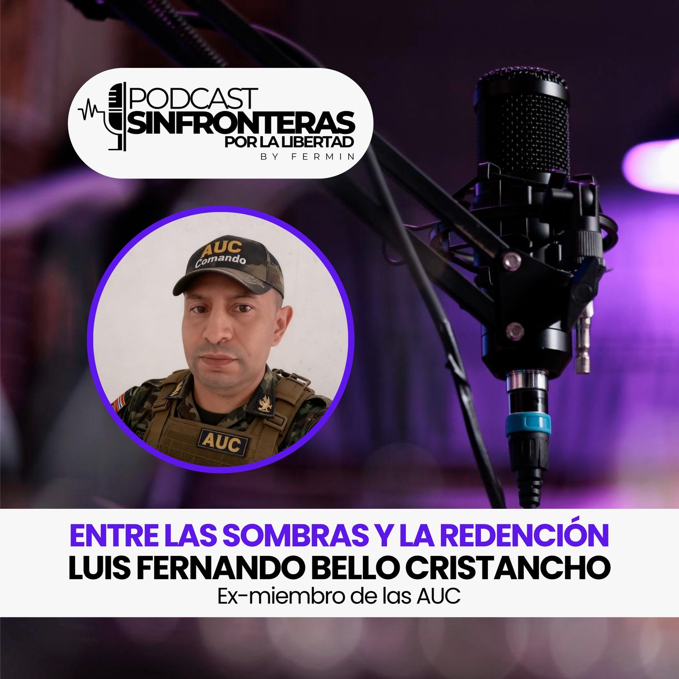 T1E2 Luis Fernando Bello Cristancho - Entre las sombras y la redención episode artwork