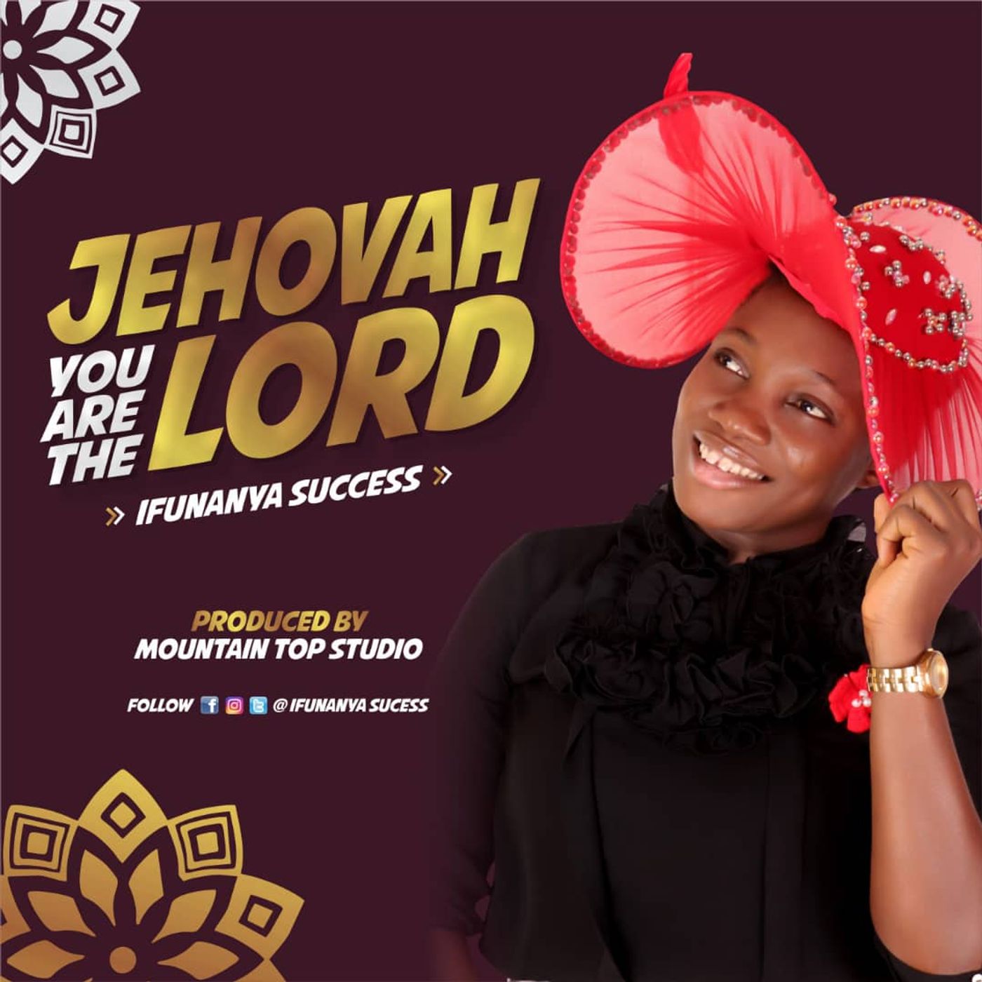 JEHOVAH YOUR THE LORD by ifunanya success JEHOVAH YOUR THE LORD by ifunanya success