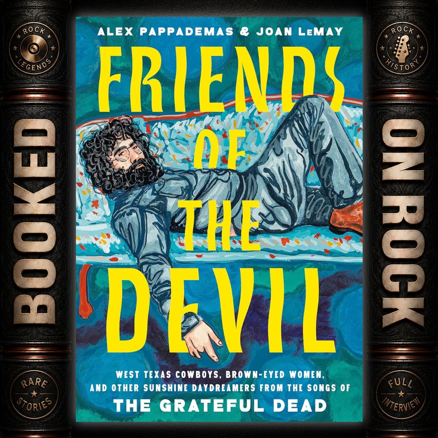 [EP 429] Grateful Dead: The Hidden Histories Behind Their Most Beloved Songs with Alex Pappademas & Joan LeMay episode artwork