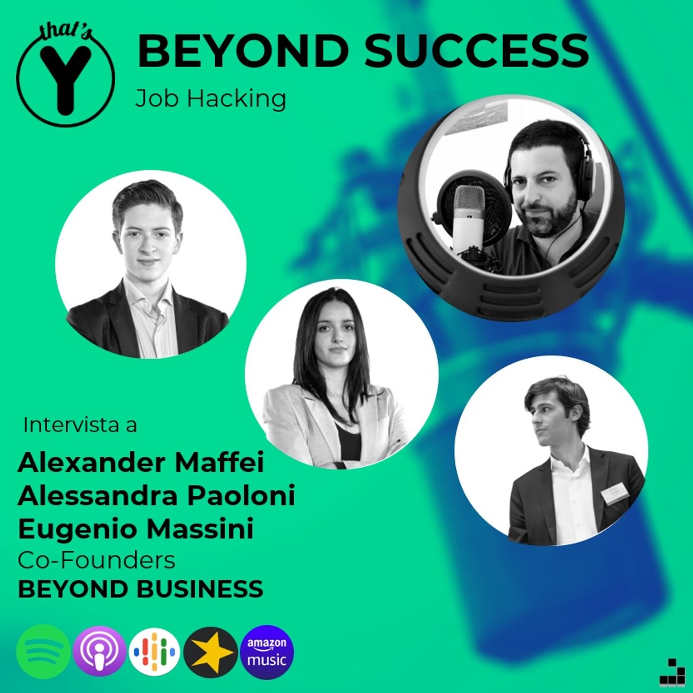 "Beyond Success" con Alexander Maffei, Alessandra Paoloni, Eugenio Massini BEYOND BUSINESS [Job Hacking]