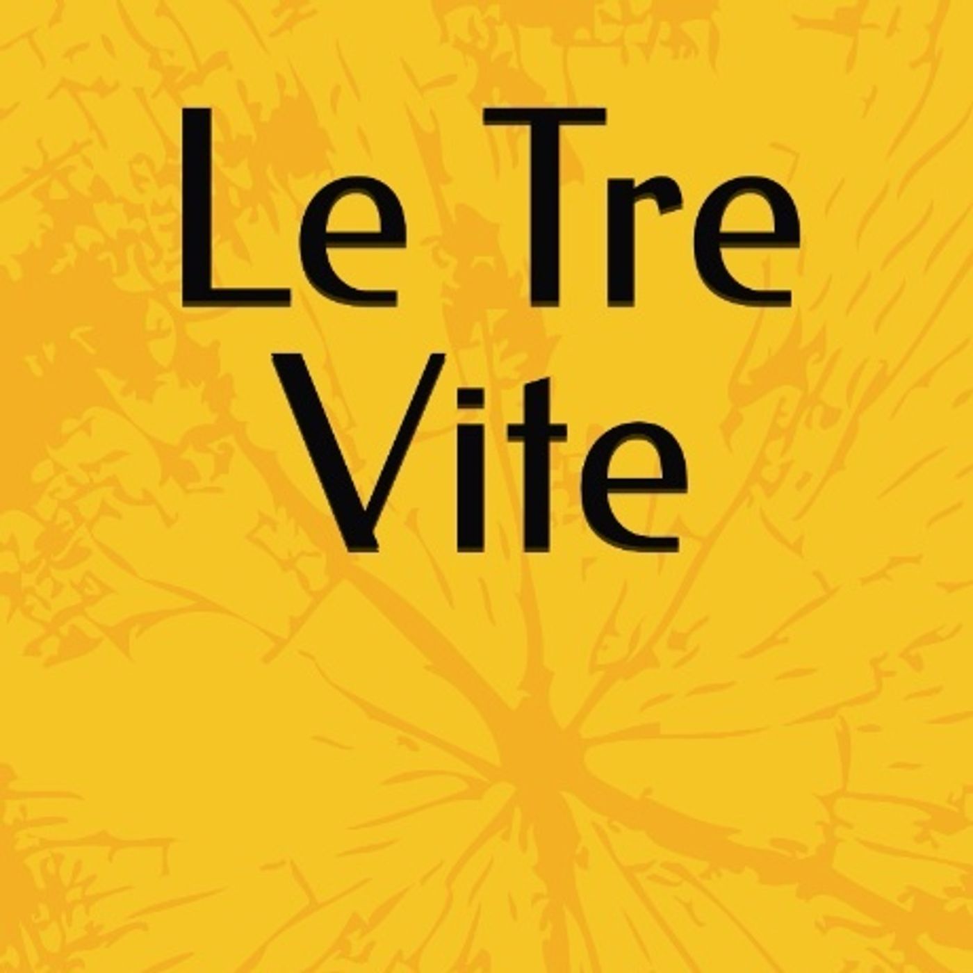 35. Le Tre Vite