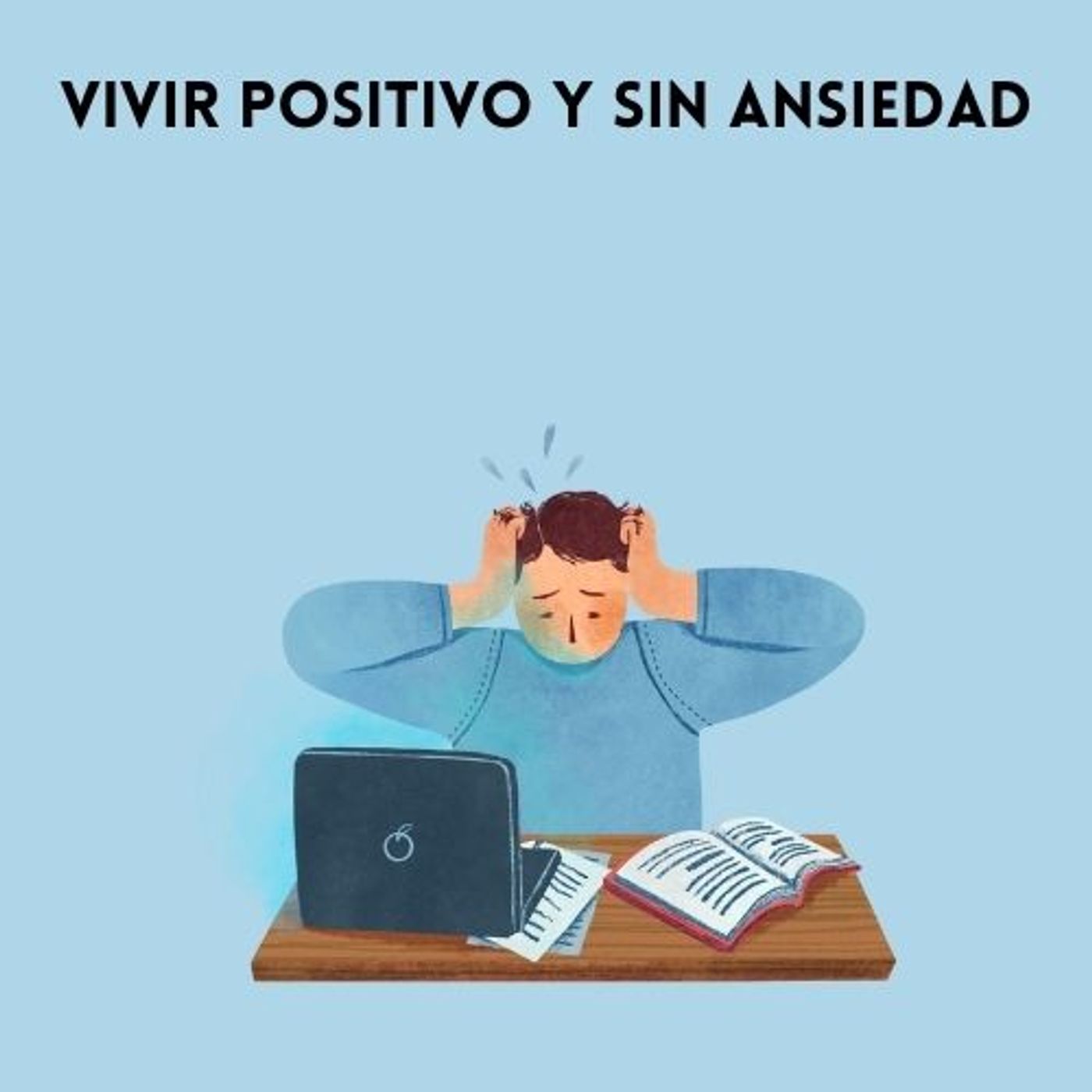 Vivir positivo y sin ansiedad