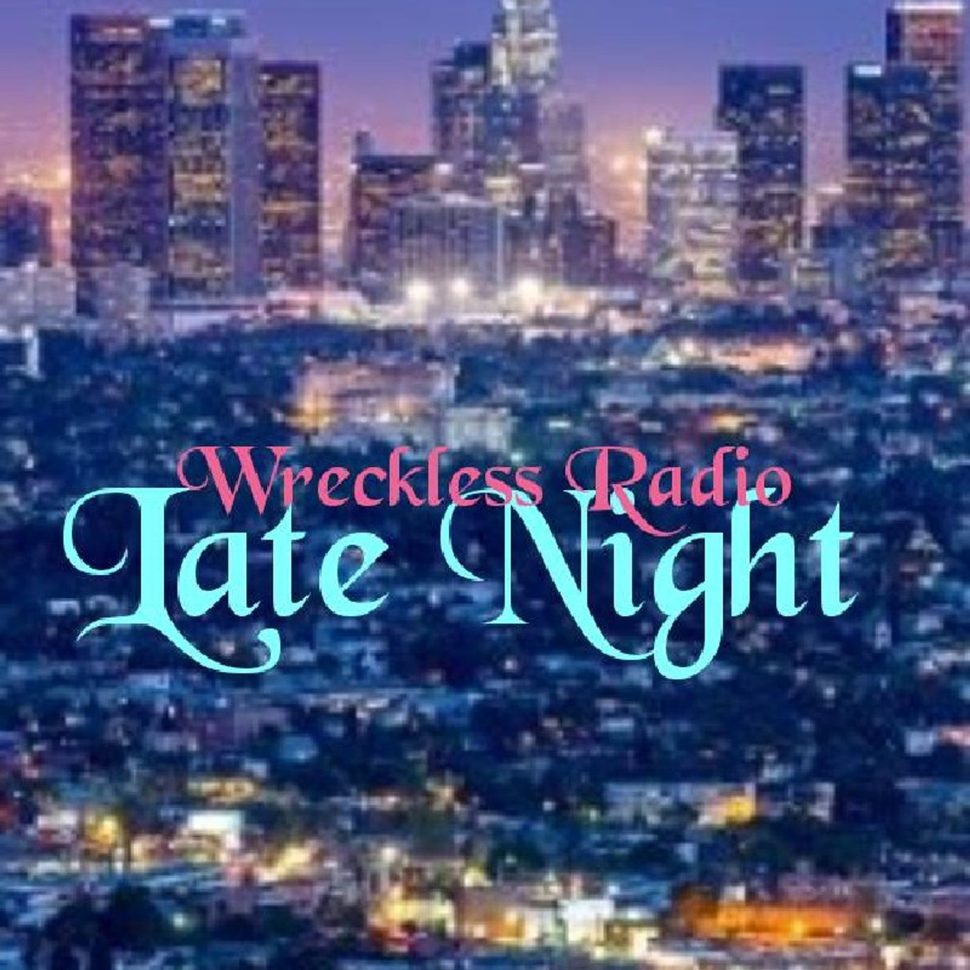 Late Night On Wreckless Radio