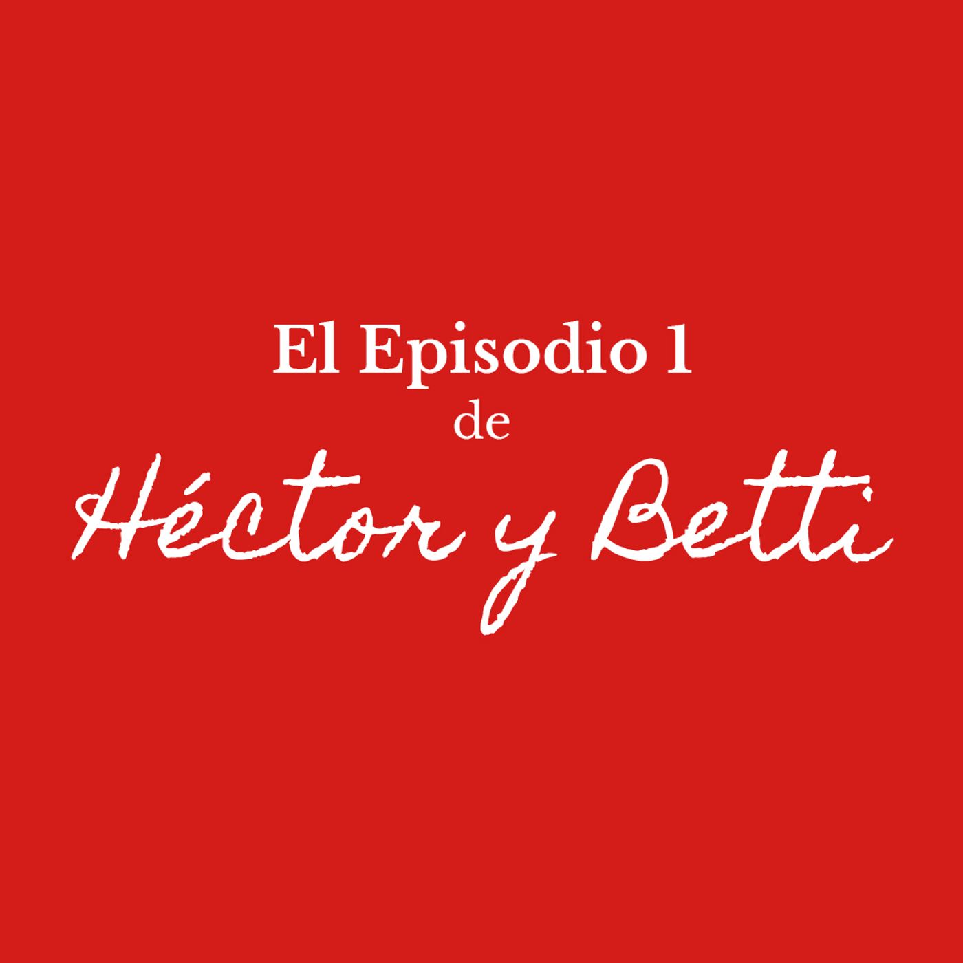 Héctor & Betti