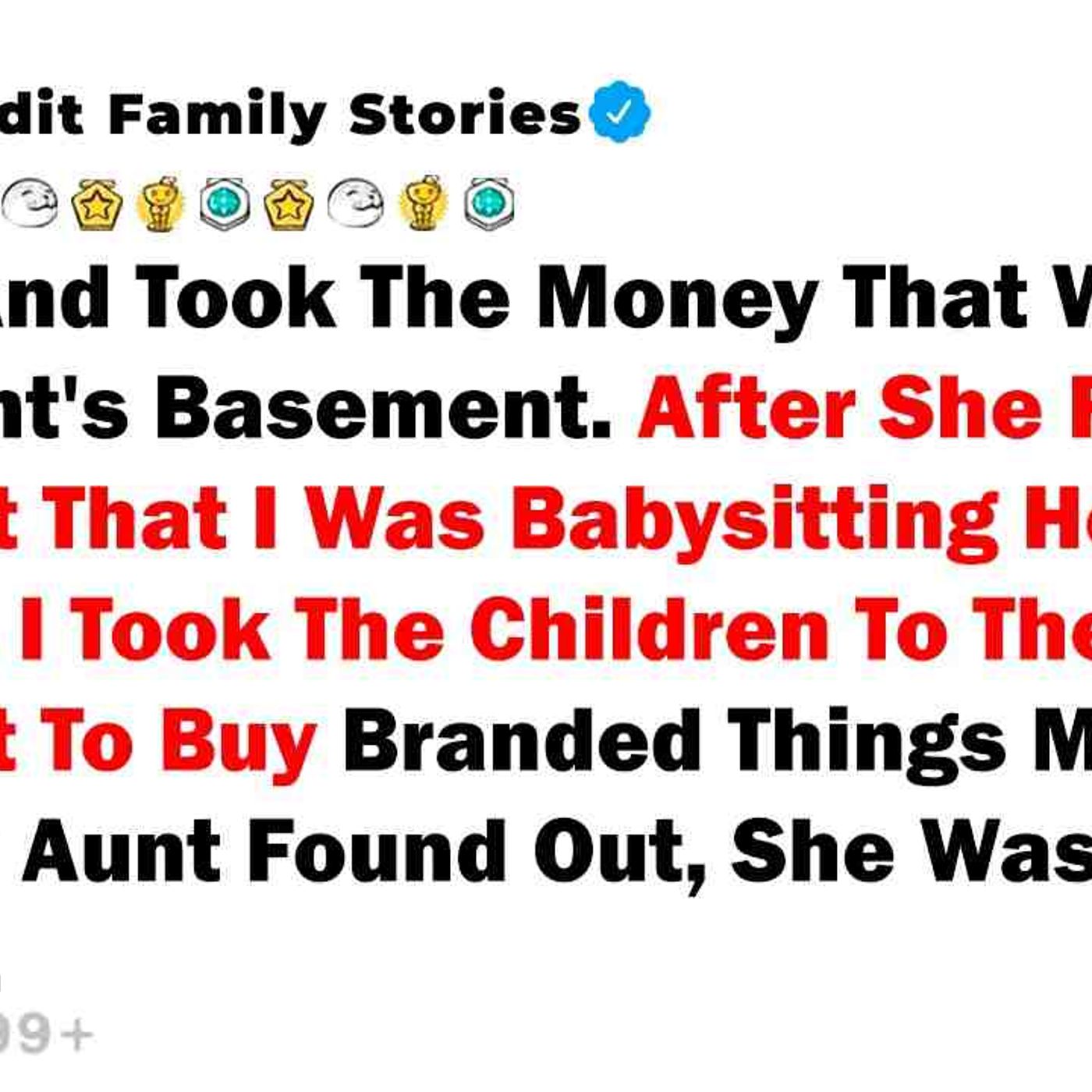 I Found And Took The Money That Was Lying In My Aunt_s Basement. After She... - Best Reddit Stories