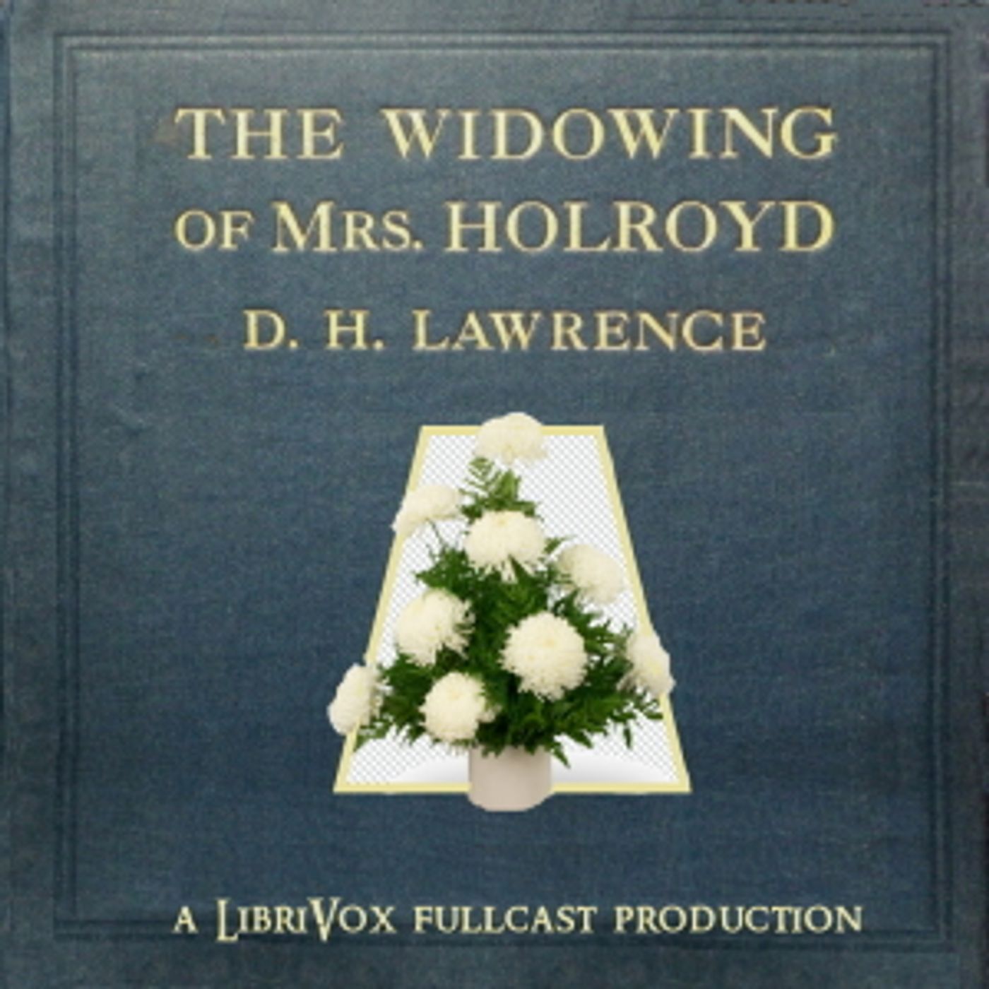 D. H. Lawrence - Widowing of Mrs Holroyd cover art