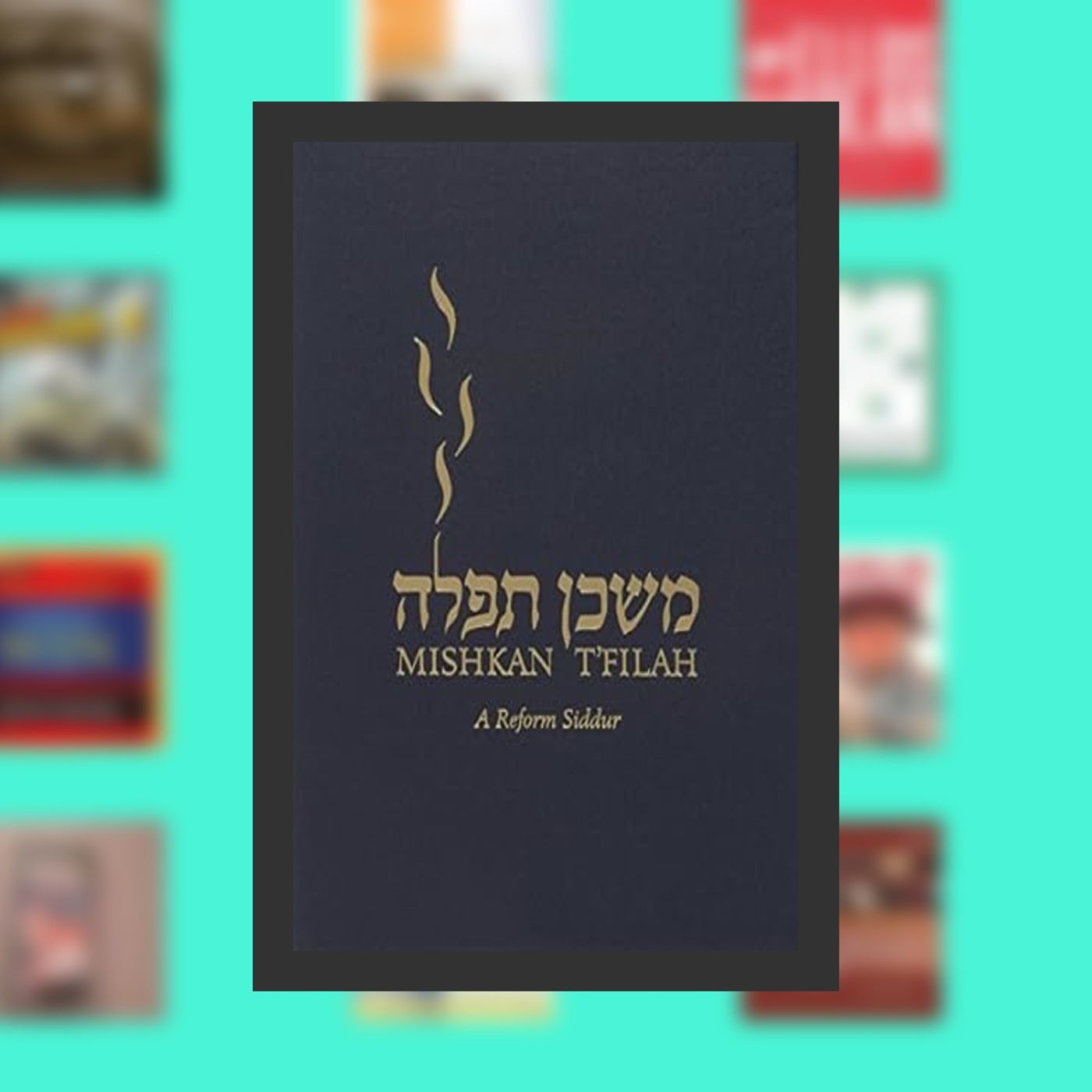 PDF [Download] Mishkan T'filah: A Reform Siddur: Complete: Shabbat, Weekdays, and Festivals (Transliterated) By  Elyse Frishman (A episode artwork