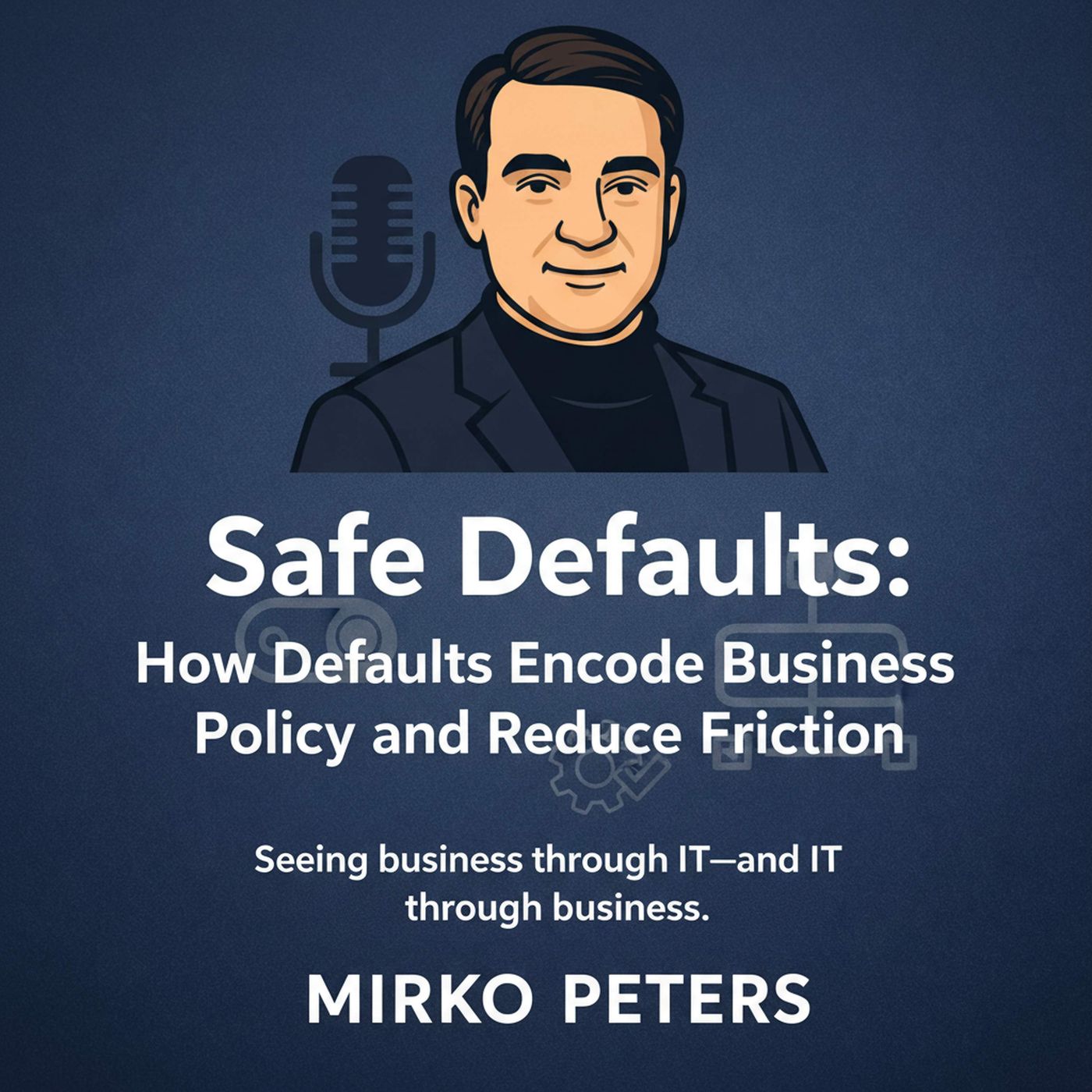 Safe Defaults: How Defaults Encode Business Policy and Reduce Friction episode artwork